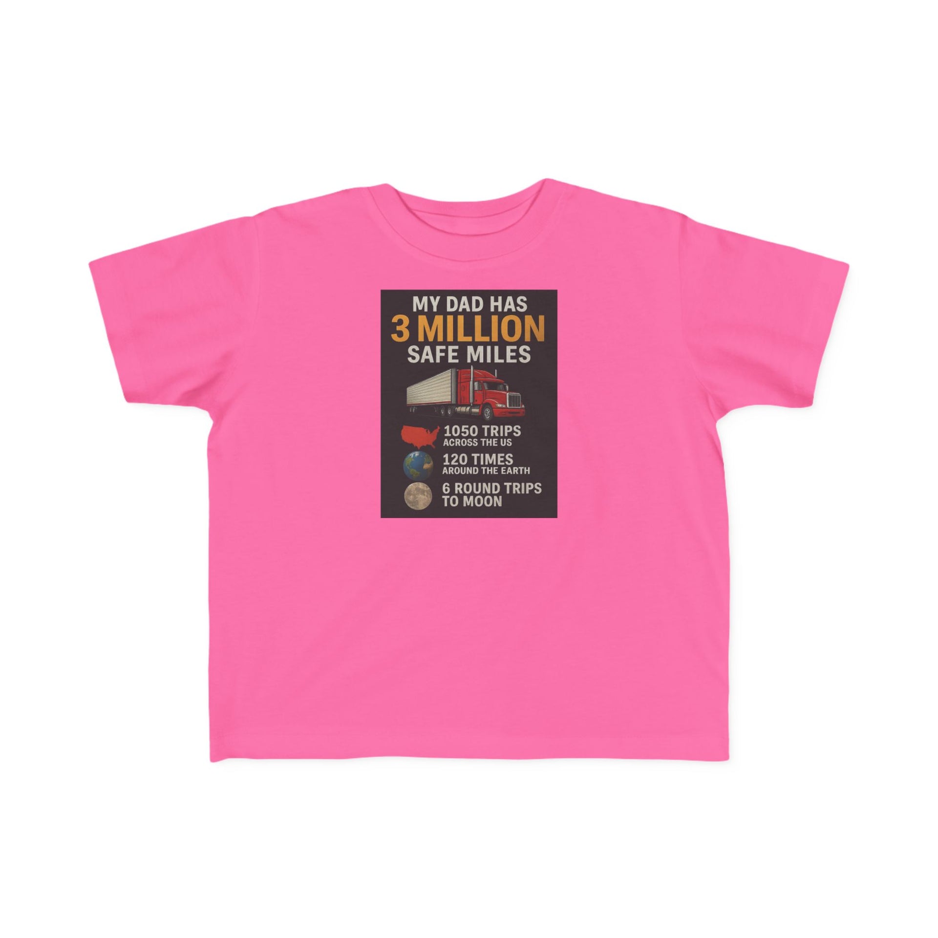Toddler Tee — "My Dad Has 3 Million Safe Miles" Truck Driver Pride Shirt
