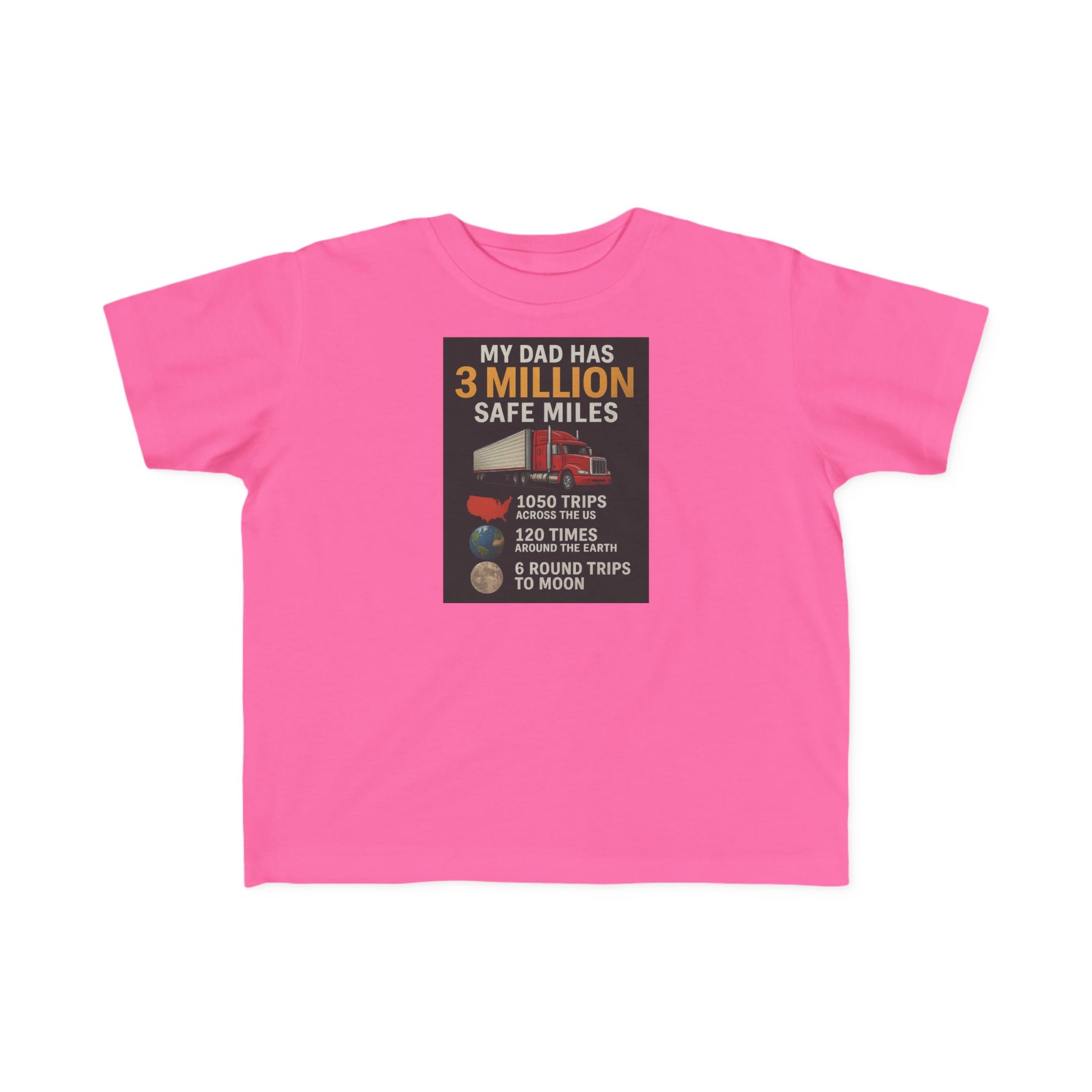 Toddler Tee — "My Dad Has 3 Million Safe Miles" Truck Driver Pride Shirt