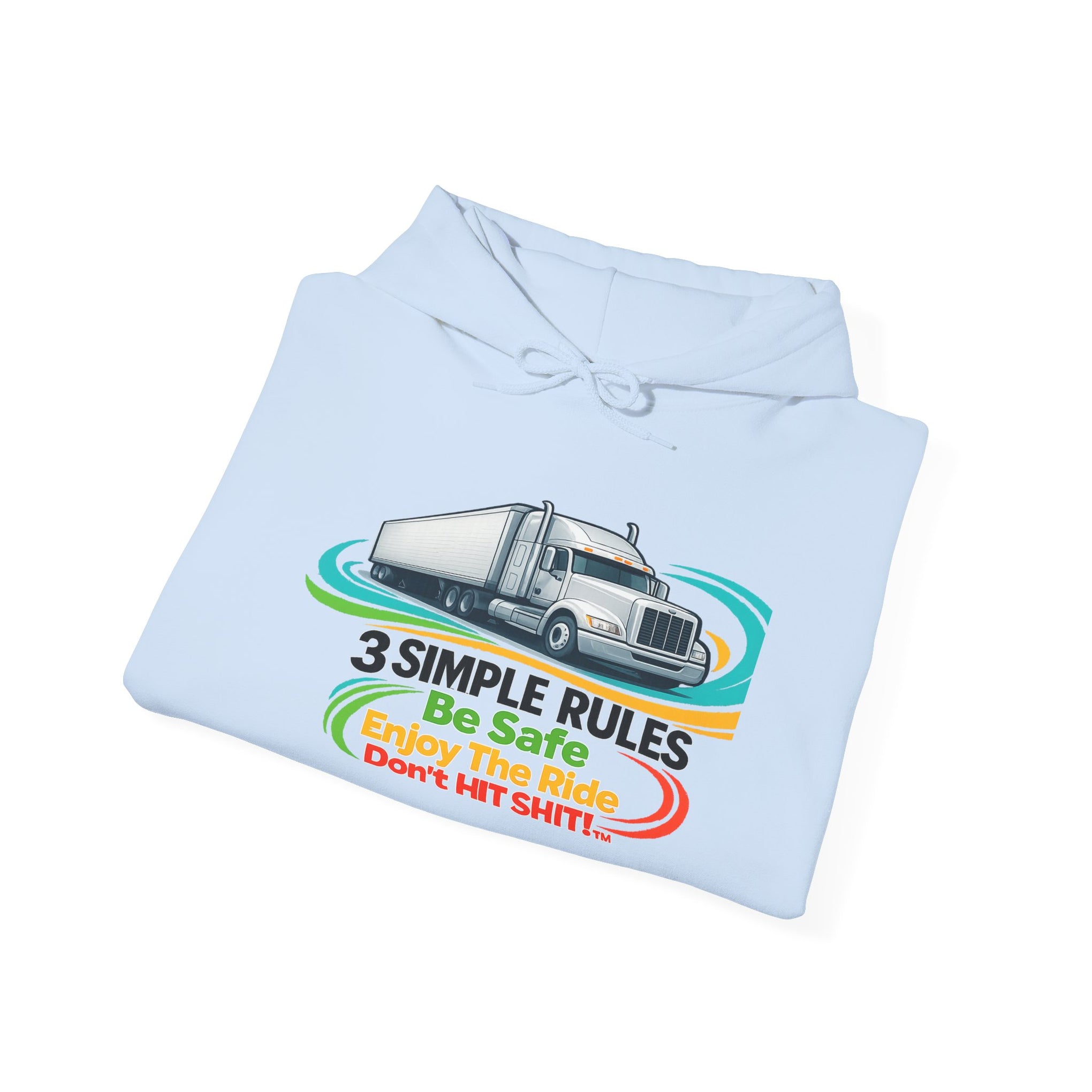 Trucker Hoodie — “3 Simple Rules: Be Safe, Enjoy The Ride, Don’t Hit Sh!t” Graphic Sweatshirt