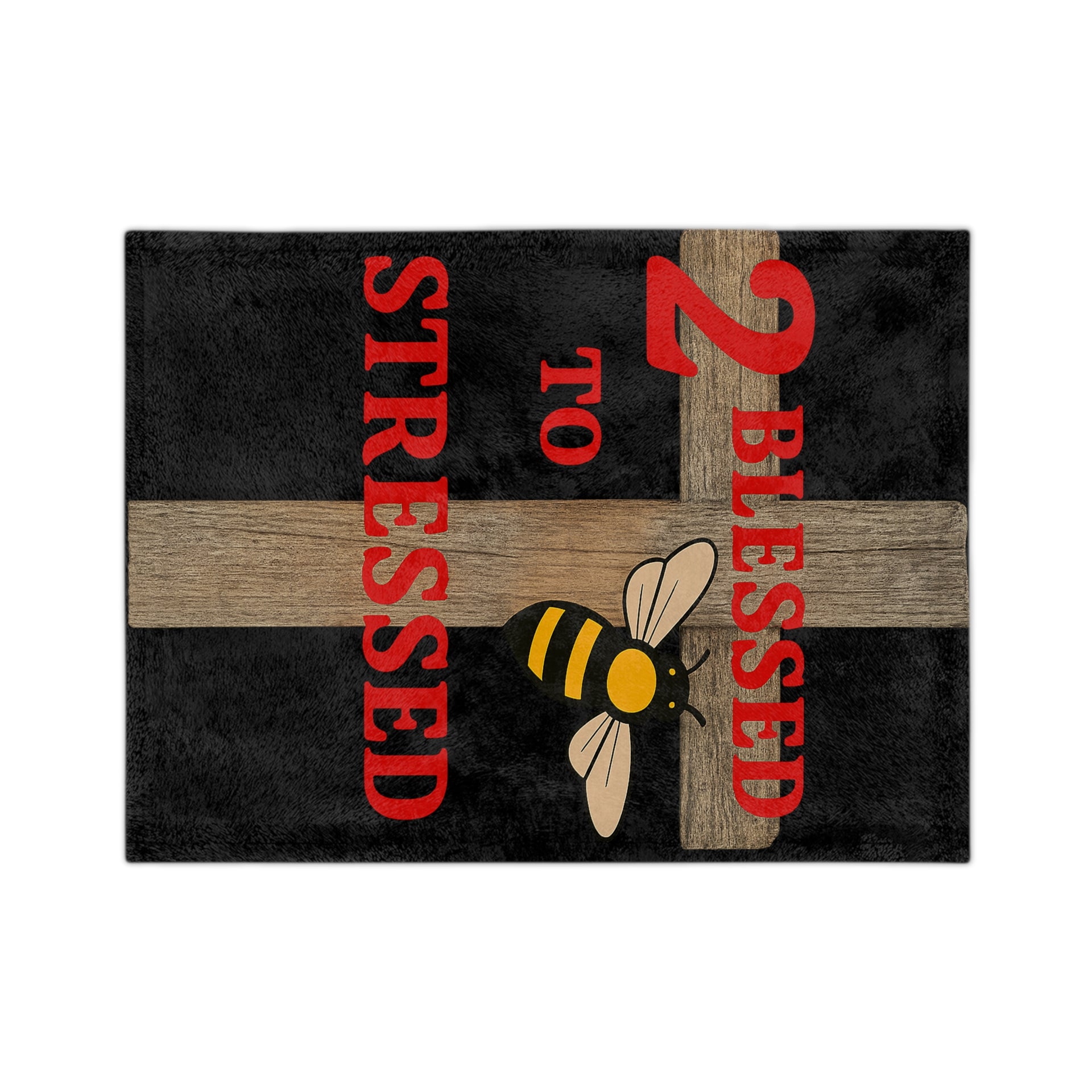 Blessed Not Stressed Microfiber Blanket – Cross & Bee Inspirational Throw