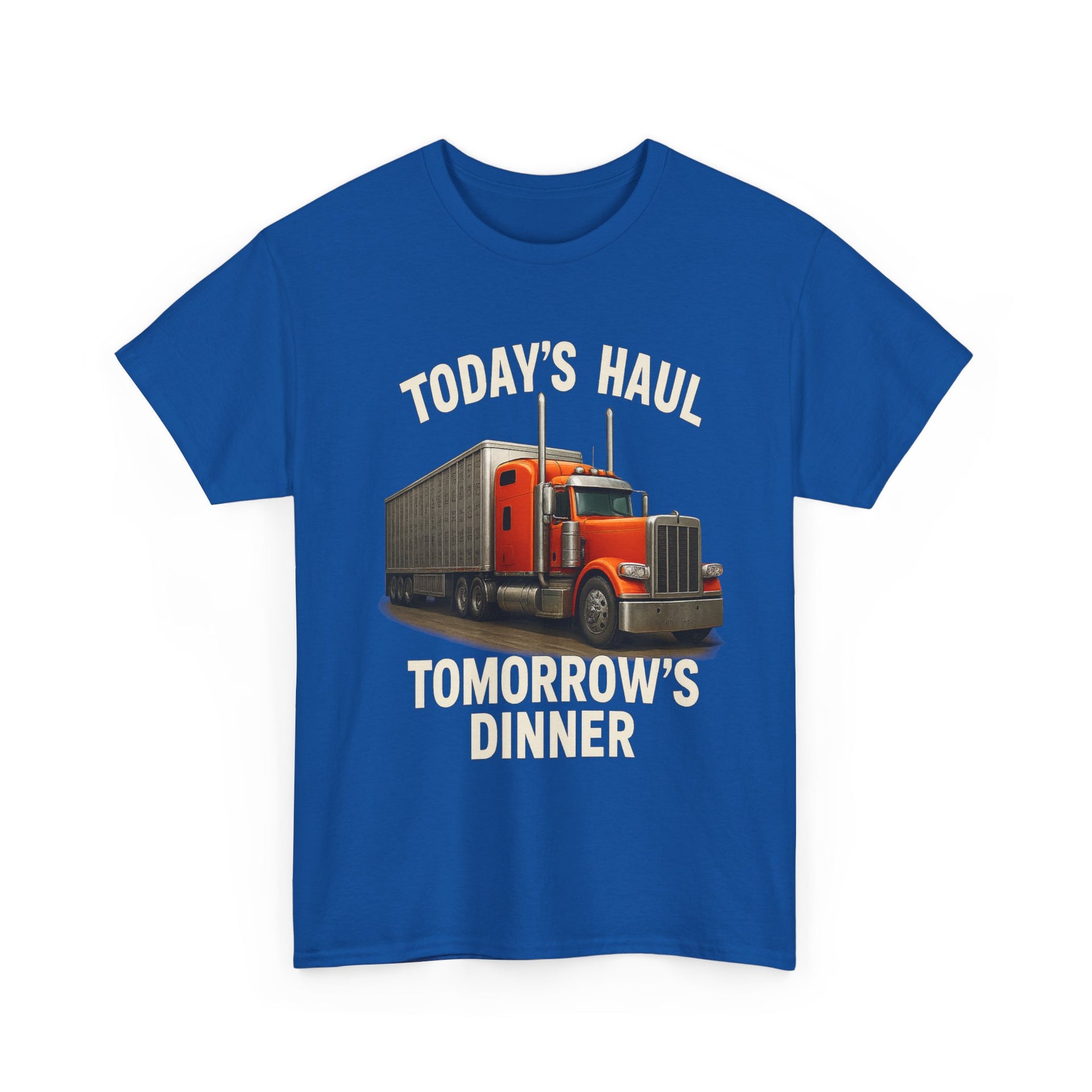 Truck Driver T-Shirt - "Today's Haul, Tomorrow's Dinner" Graphic Tee