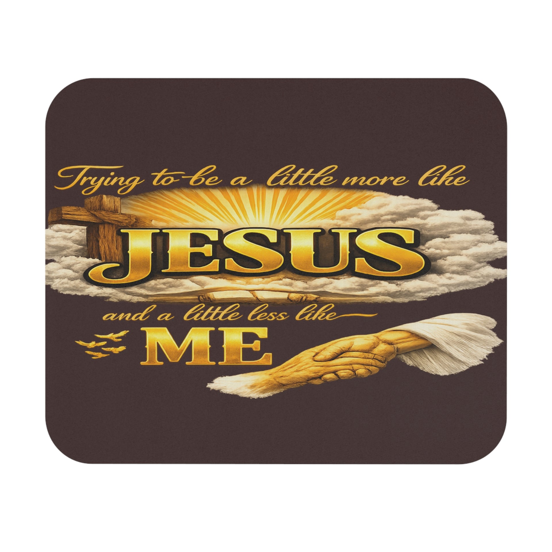 Mouse Pad - more like Jesus, less like Me (Rectangle)