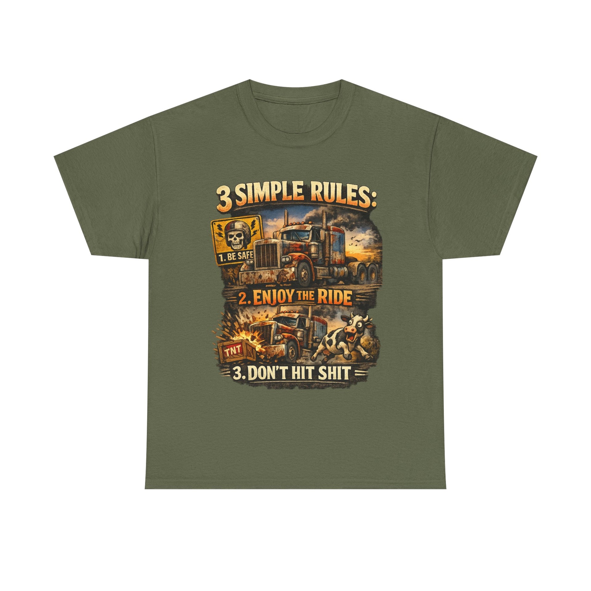 Trucker Tee — “3 Simple Rules: 1. Be Safe 2. Enjoy the Ride 3. Don’t Hit Shit”