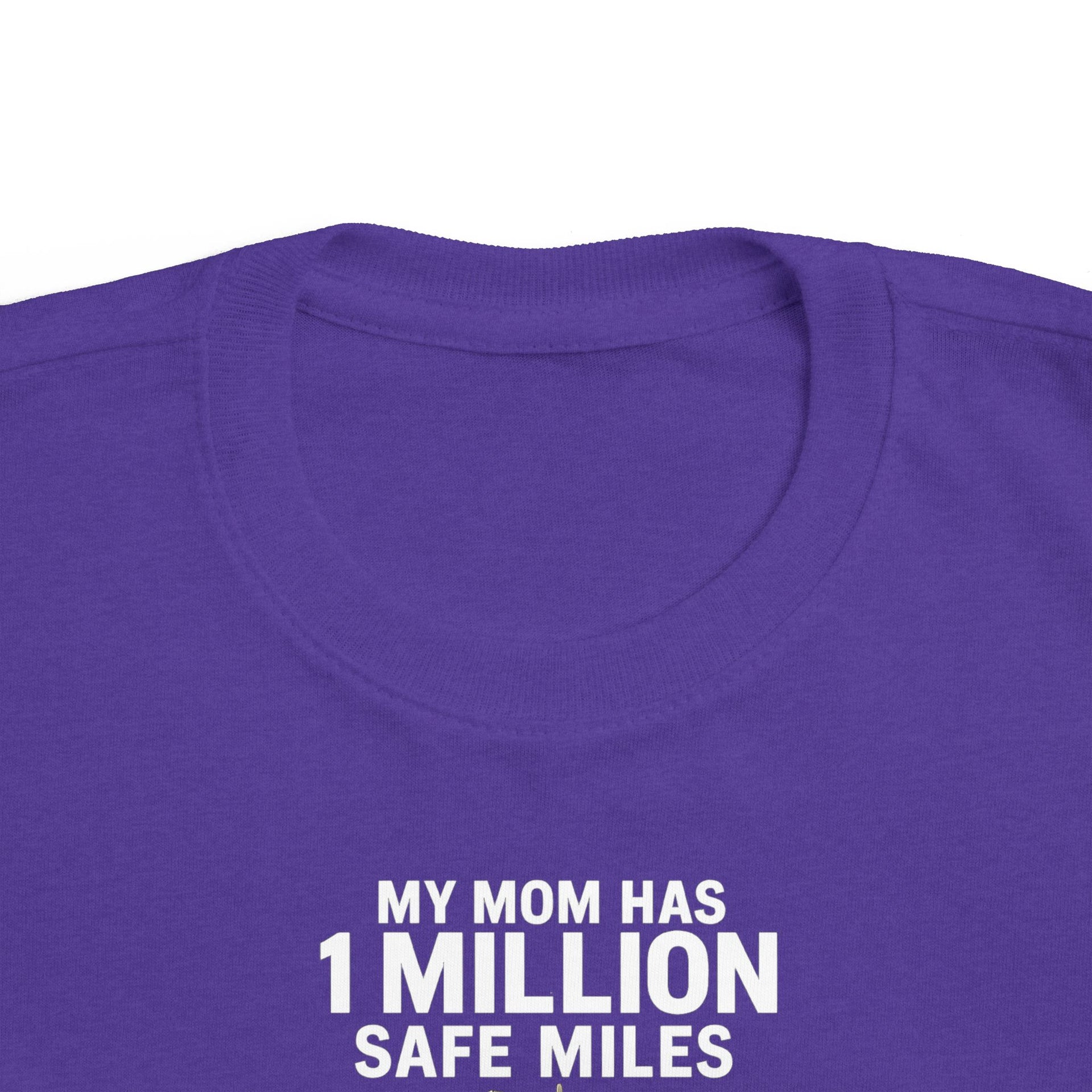 Toddler Tee – “My Mom Has 1 Million Safe Miles” Cute Truck Driving Mom Shirt for Kids