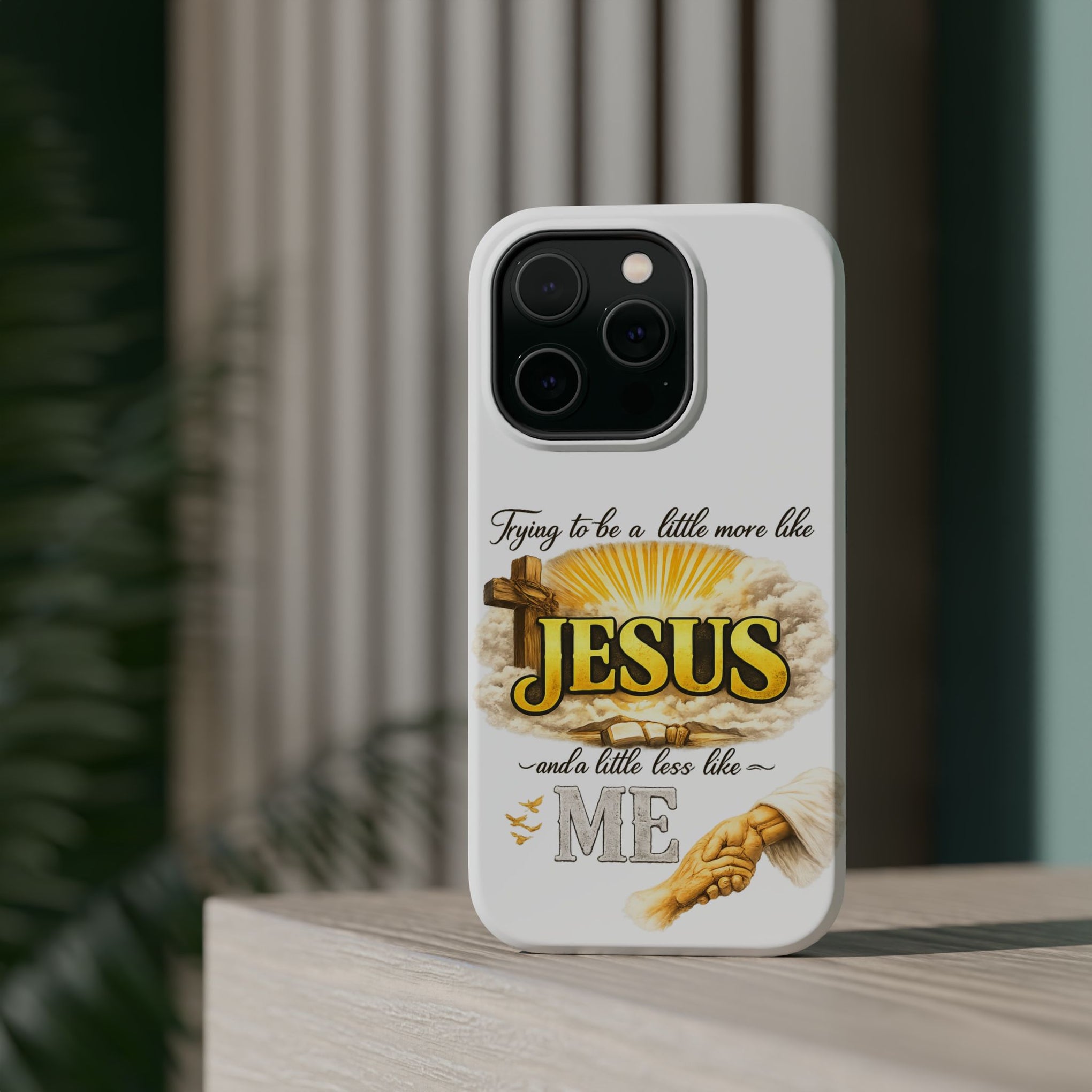Christian Quote Magnetic Phone Case — "Trying to be a Little More Jesus and a Little Less Like Me"