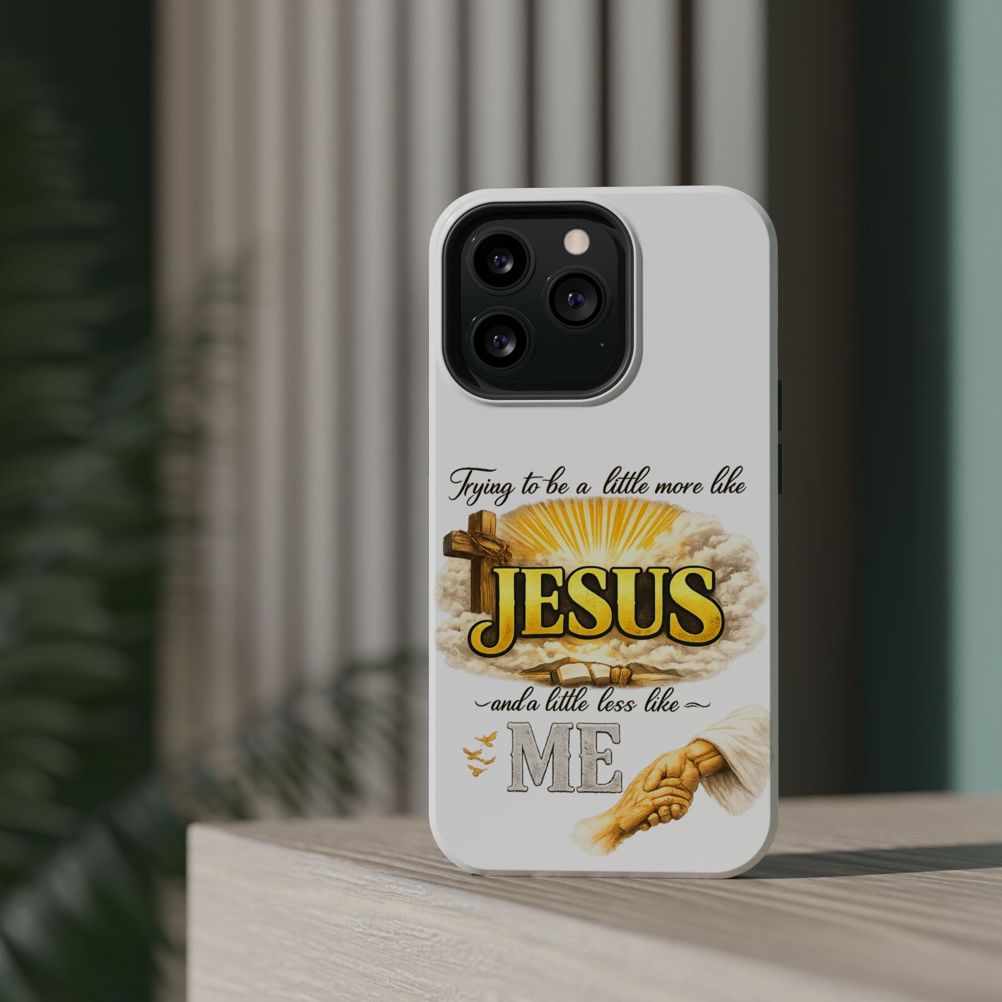 Christian Quote Magnetic Phone Case — "Trying to be a Little More Jesus and a Little Less Like Me"