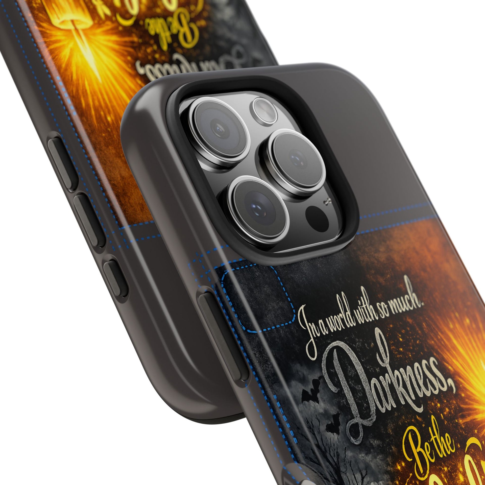 Phone Case — "In a world with so much darkness, Be the Light" Inspirational Tough Case