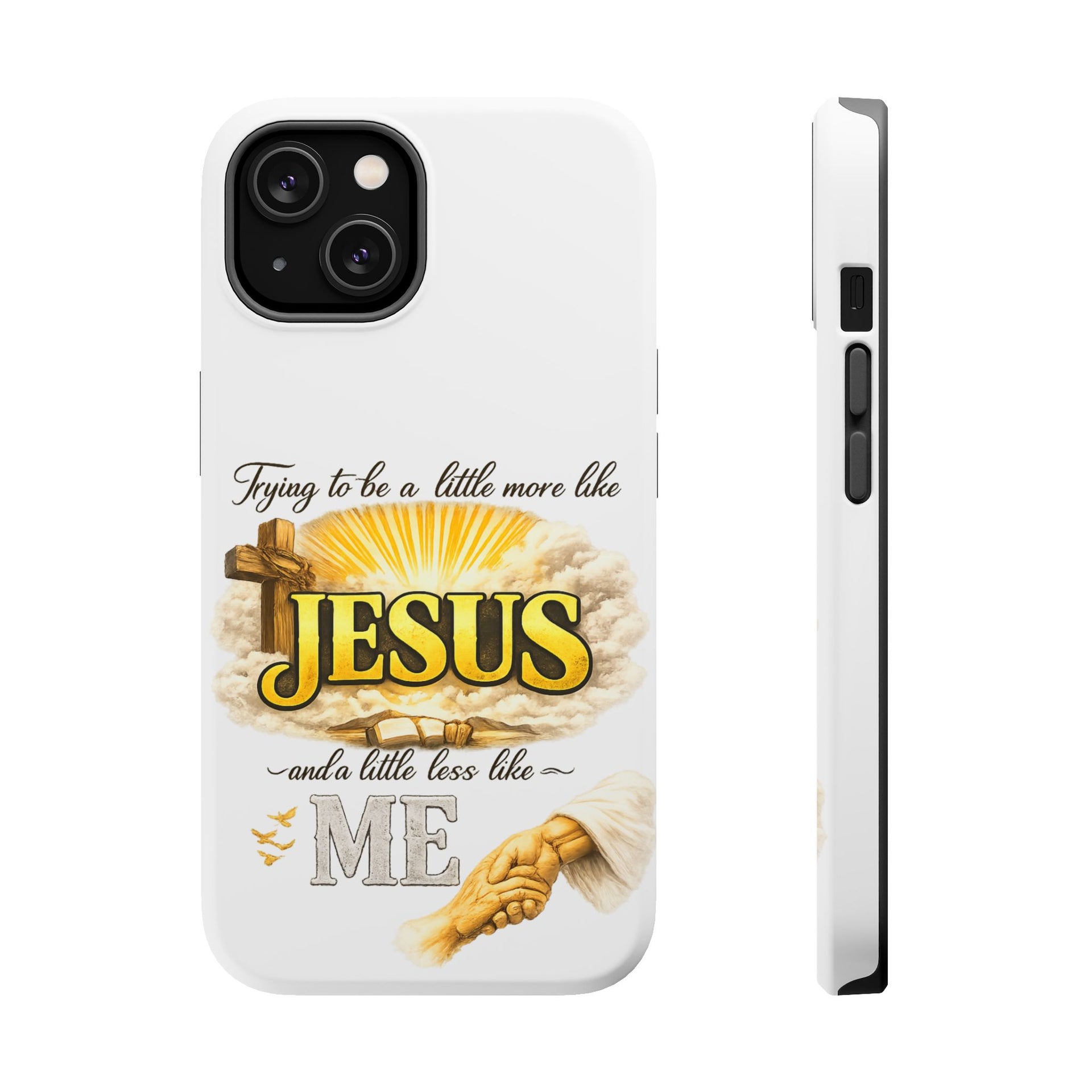 Christian Quote Magnetic Phone Case — "Trying to be a Little More Jesus and a Little Less Like Me"