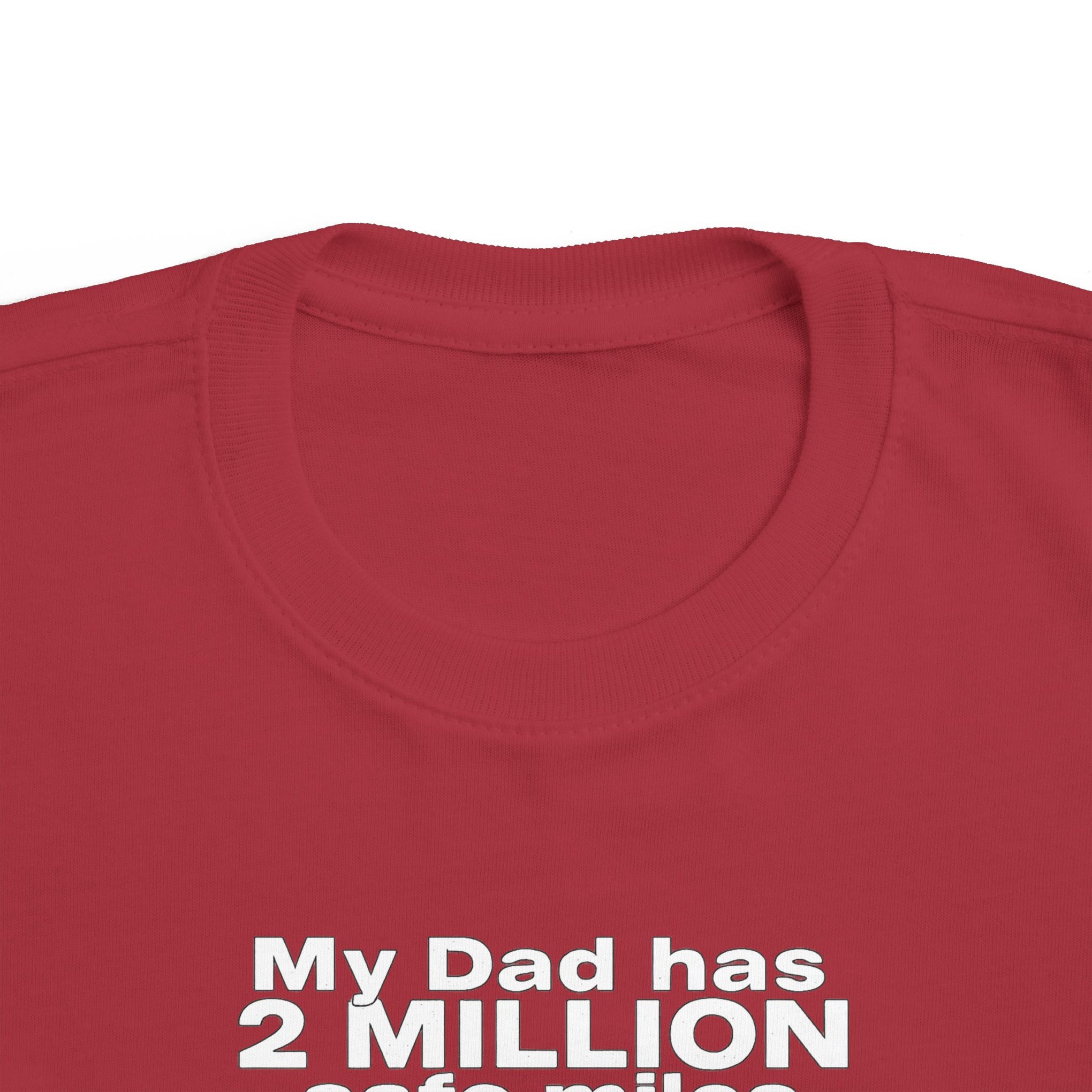 Toddler Tee: "My Dad Has 2 Million Safe Miles" Truck Driver Baby Shirt