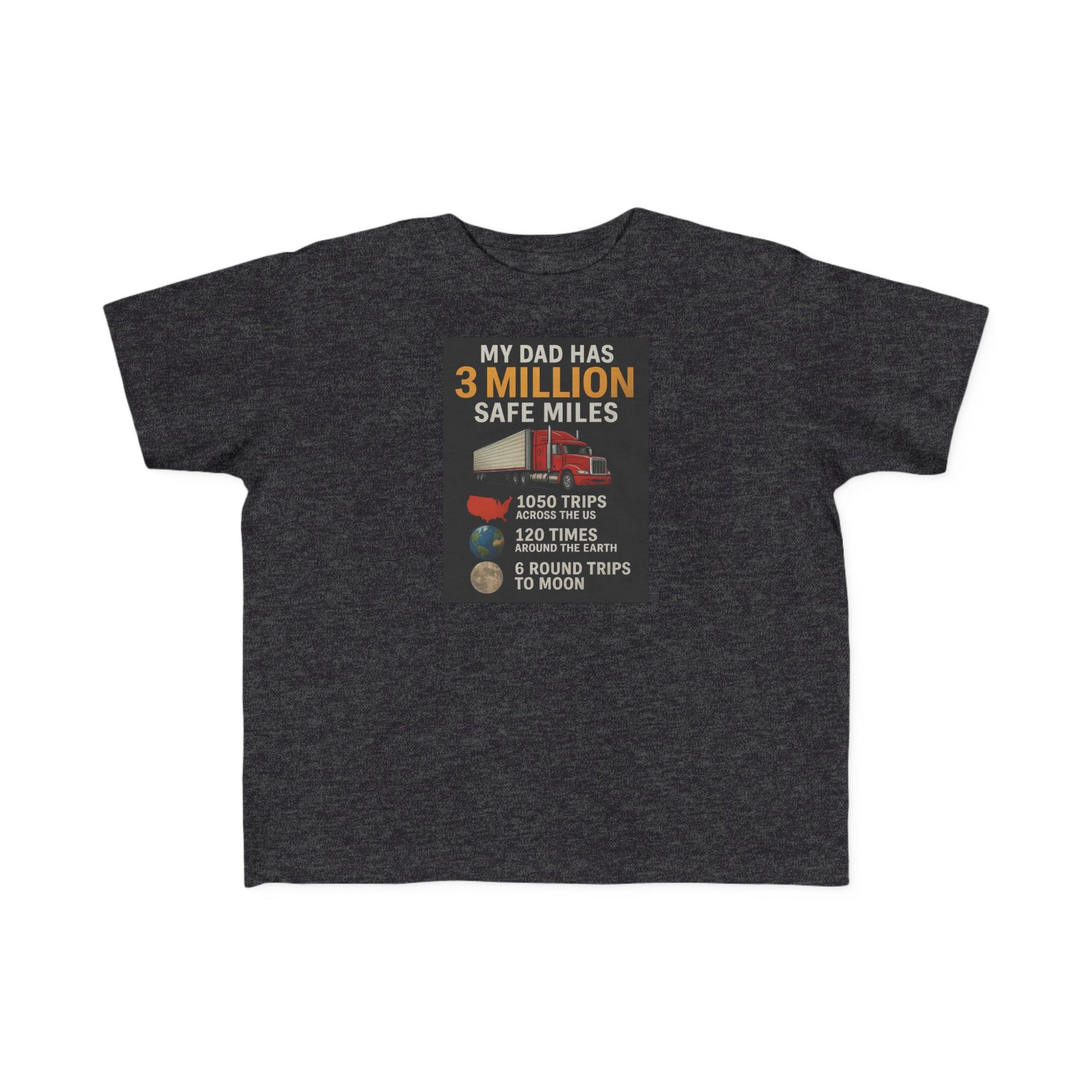 Toddler Tee — "My Dad Has 3 Million Safe Miles" Truck Driver Pride Shirt