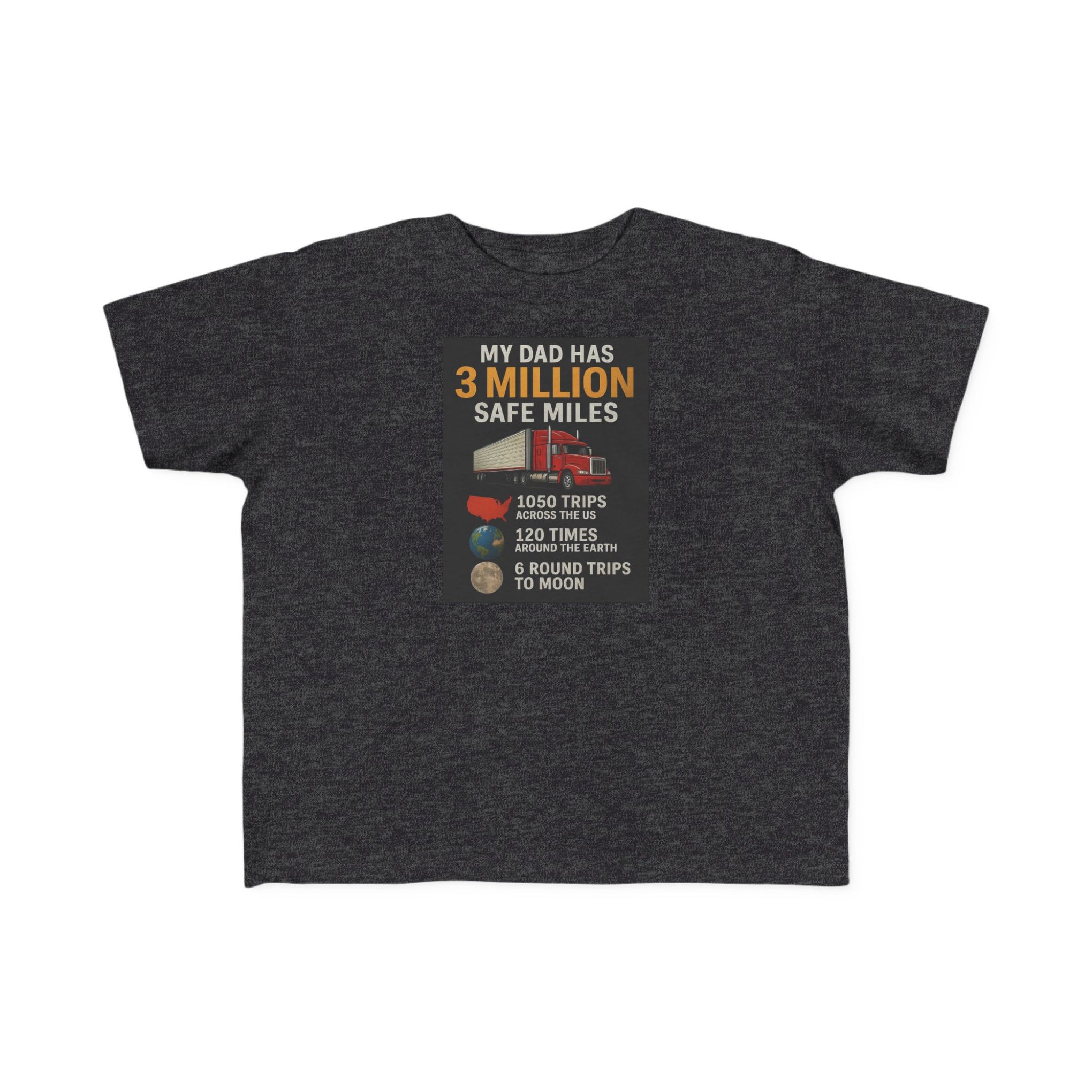 Toddler Tee — "My Dad Has 3 Million Safe Miles" Truck Driver Pride Shirt