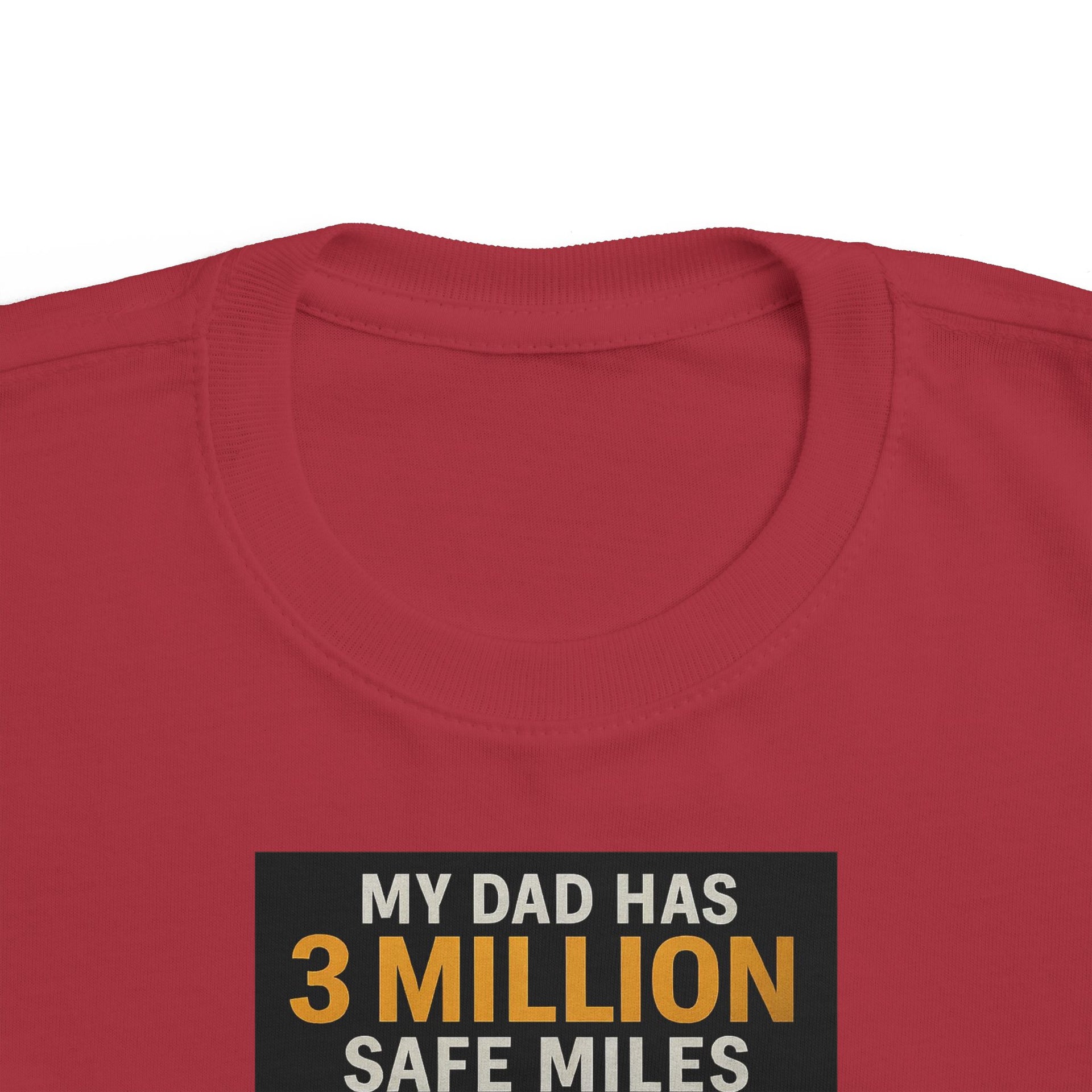 Toddler Tee — "My Dad Has 3 Million Safe Miles" Truck Driver Pride Shirt