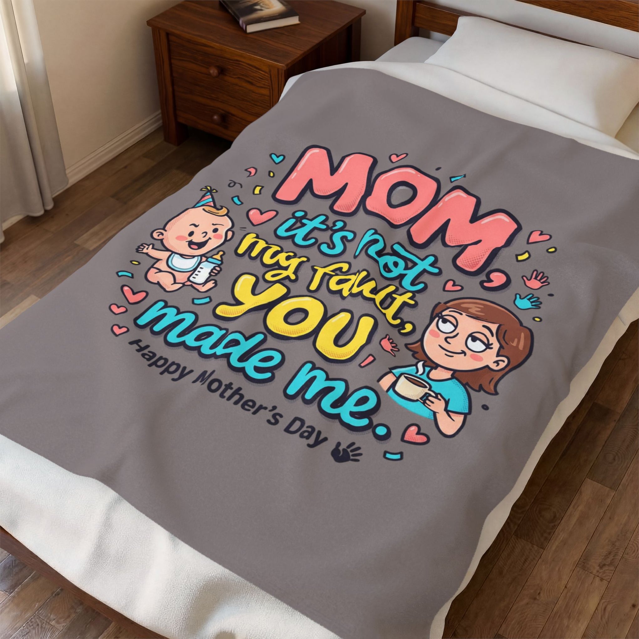 Mother’s Day Plush Blanket — “Mom it’s not my fault, you made me” Cute Funny Baby Design