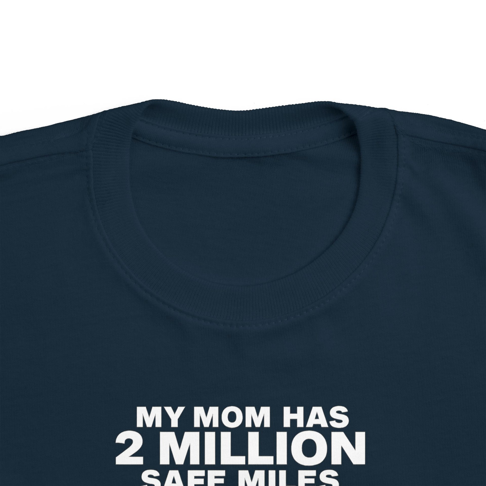 Toddler Tee - "My Mom Has 2 Million Safe Miles" Camping Adventure Shirt