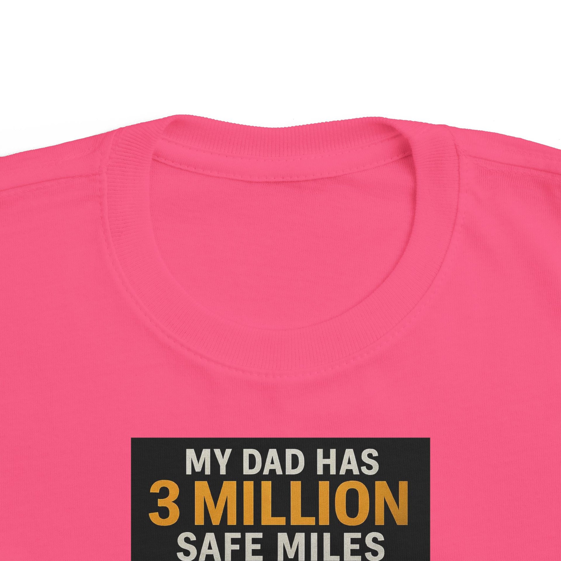 Toddler Tee — "My Dad Has 3 Million Safe Miles" Truck Driver Pride Shirt