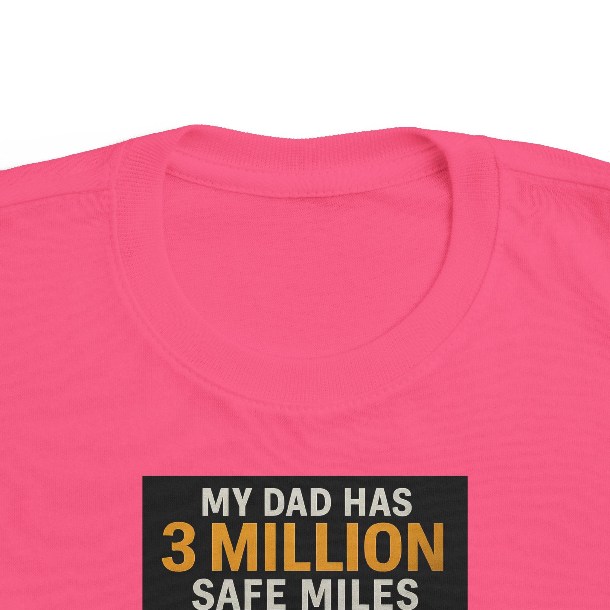 Toddler Tee — "My Dad Has 3 Million Safe Miles" Truck Driver Pride Shirt