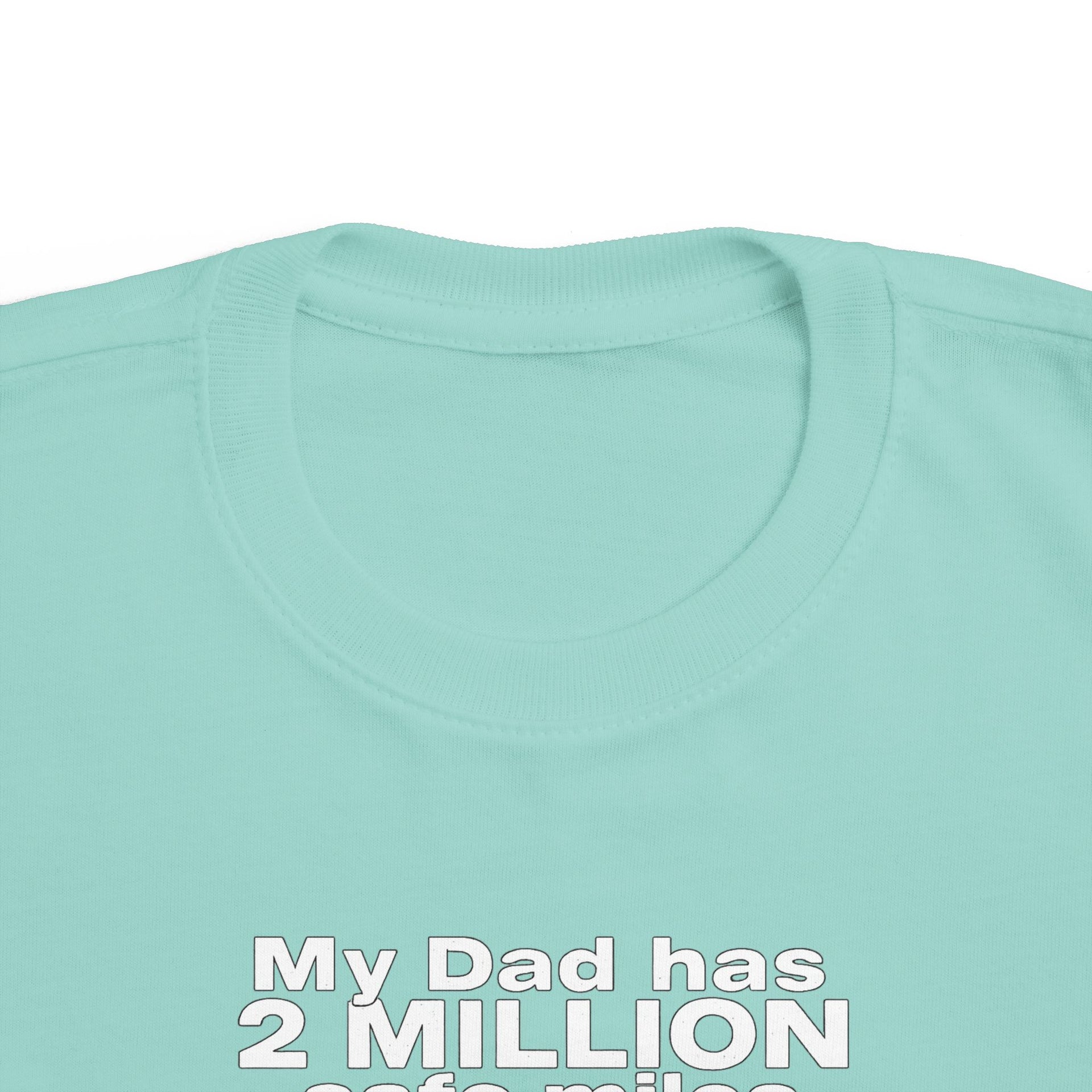 Toddler Tee: "My Dad Has 2 Million Safe Miles" Truck Driver Baby Shirt