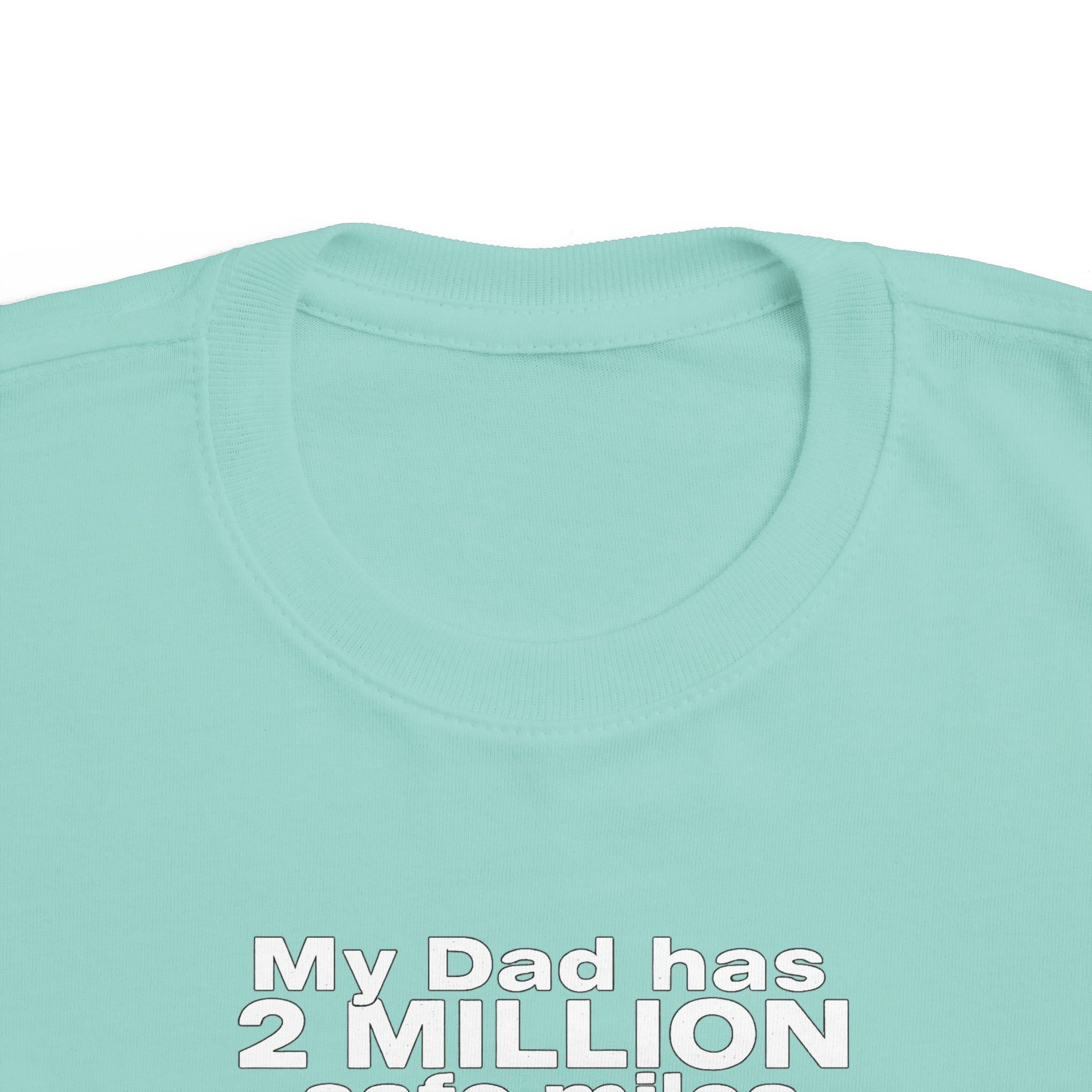 Toddler Tee: "My Dad Has 2 Million Safe Miles" Truck Driver Baby Shirt