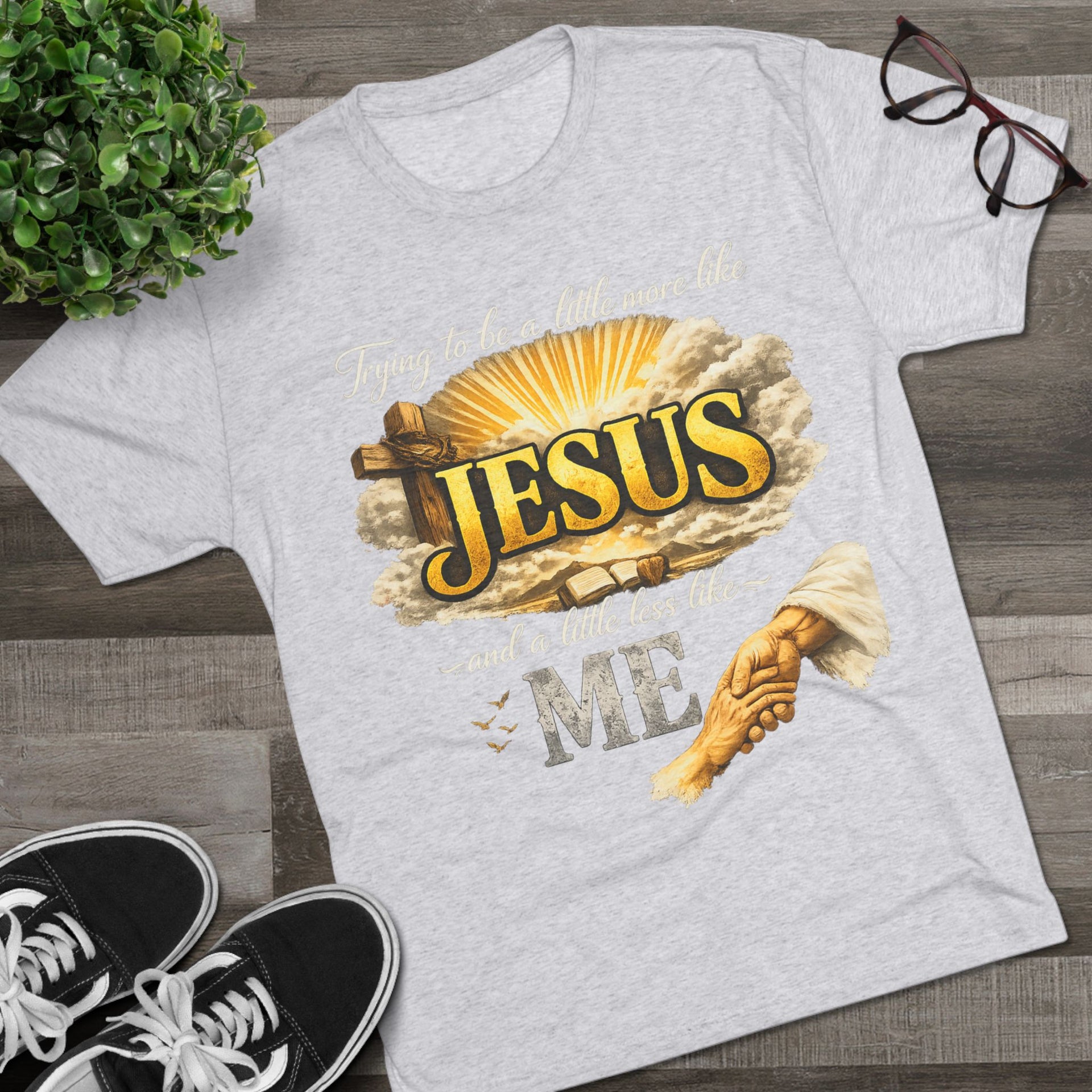 Jesus Hands T-Shirt — "Trying to be a little more like Jesus and a little less like me" Christian Faith Tee