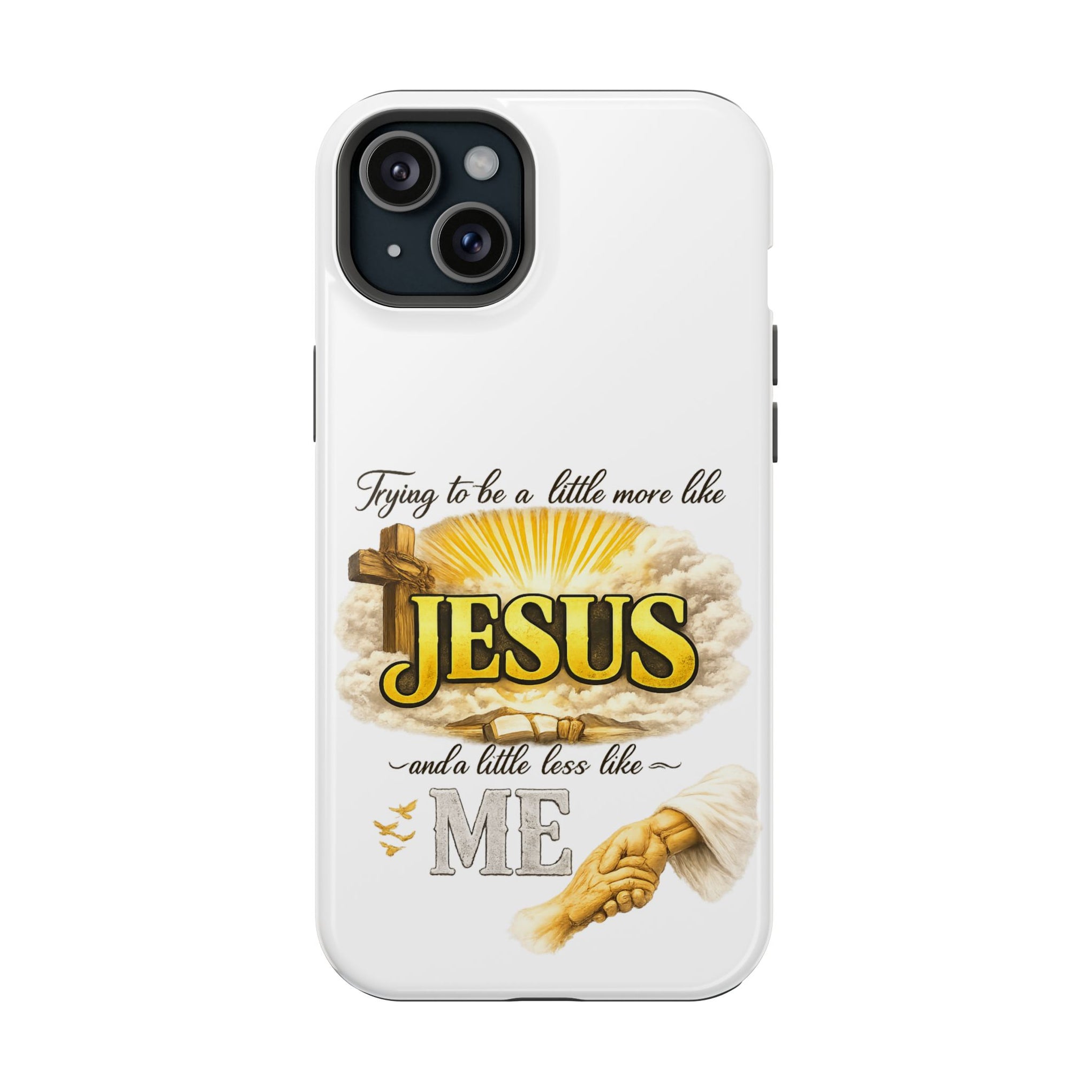 Christian Quote Magnetic Phone Case — "Trying to be a Little More Jesus and a Little Less Like Me"