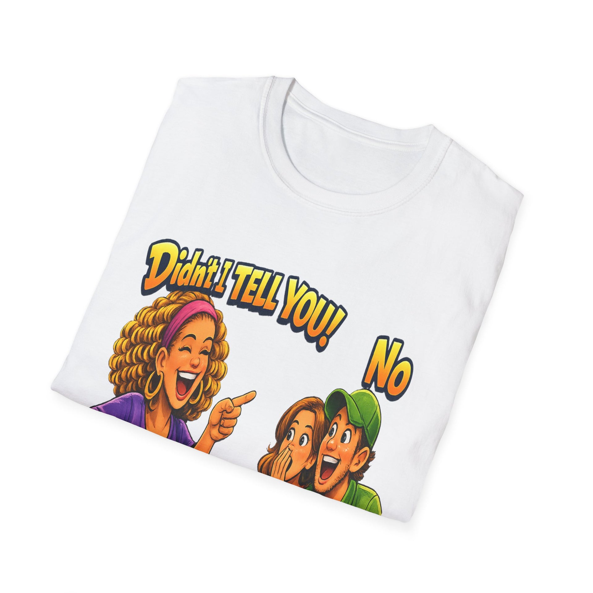 Didn’t Tell You! Any Of Your Damn Business T-Shirt