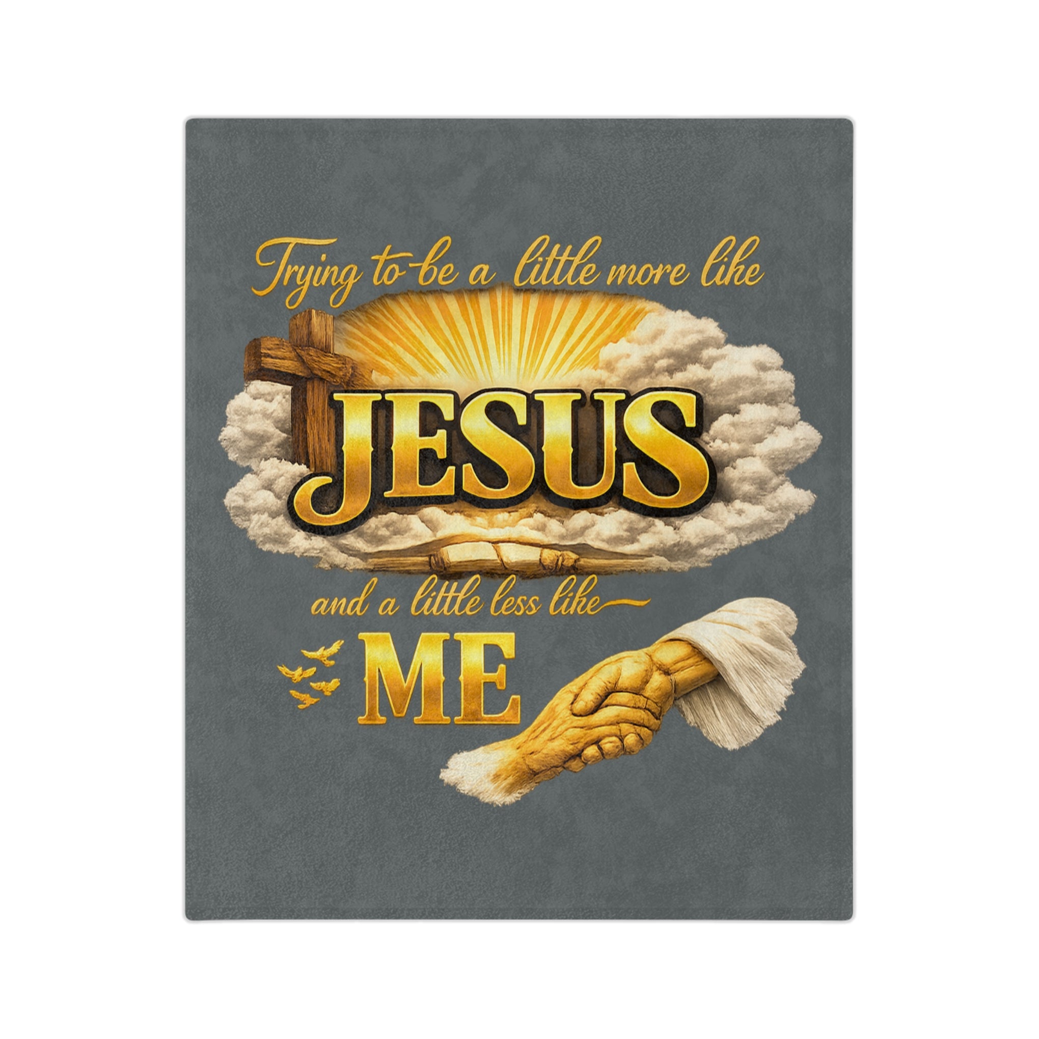 Christian Throw Blanket — "Trying to be a Little More Like Jesus and a Little Less Like Me" Velveteen Microfiber