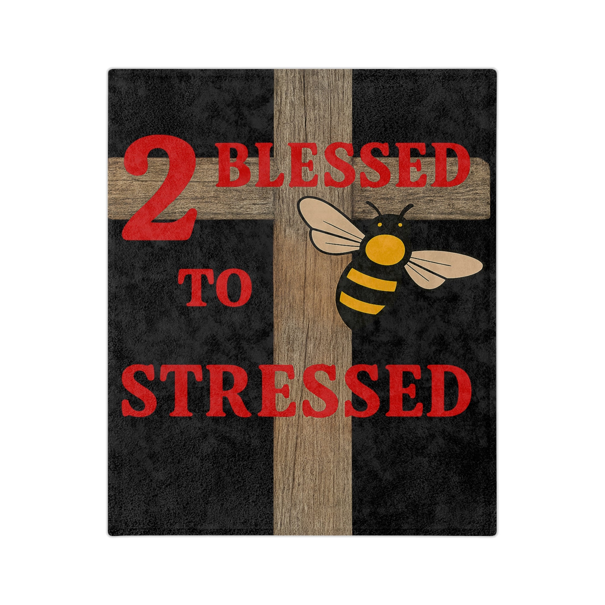Blessed Not Stressed Microfiber Blanket – Cross & Bee Inspirational Throw