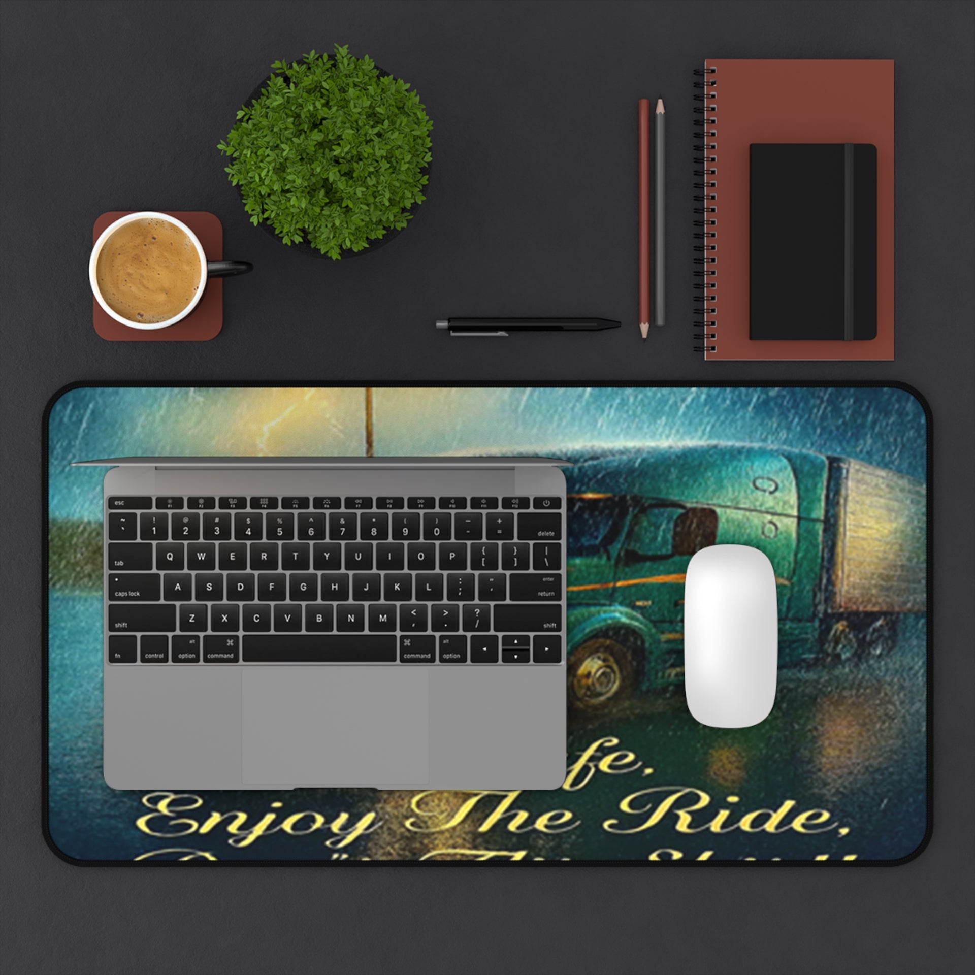 Trucker Desk Mat — "Be Safe, Enjoy The Ride, Don’t Flit Shit!!"