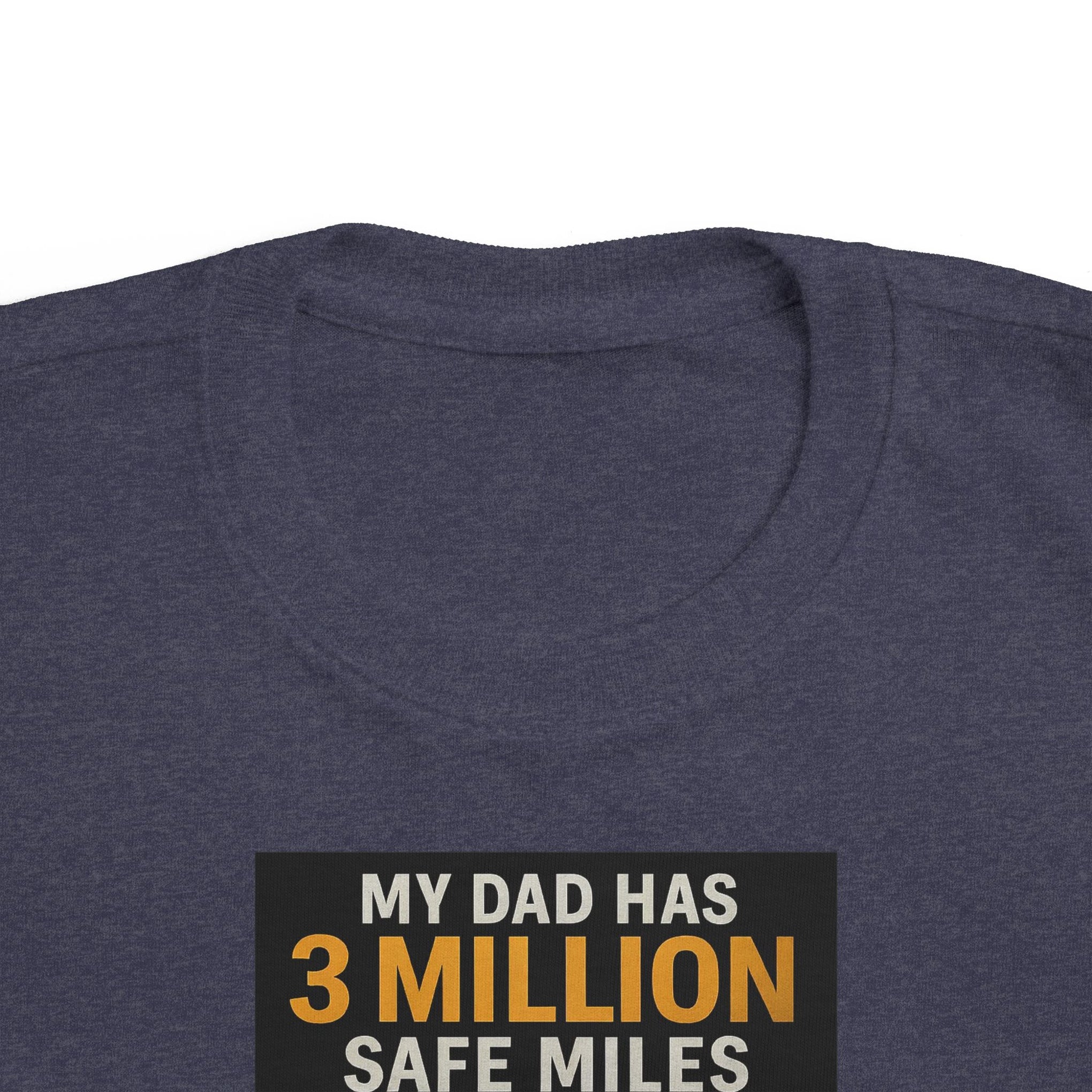 Toddler Tee — "My Dad Has 3 Million Safe Miles" Truck Driver Pride Shirt