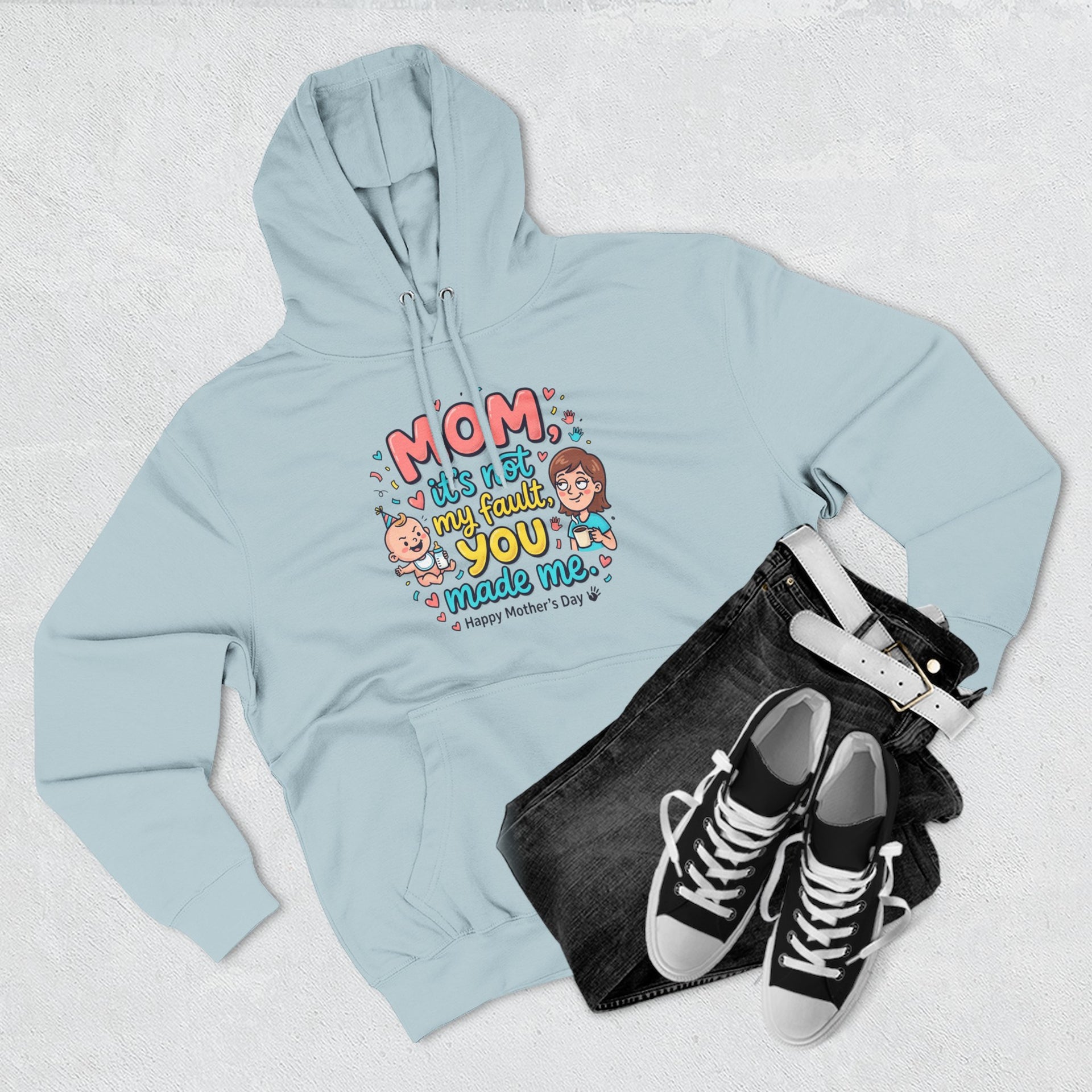 Hoodie — "Mom, It Wasn't My Fault You Made Me" Cute Mother's Day Graphic Hoodie