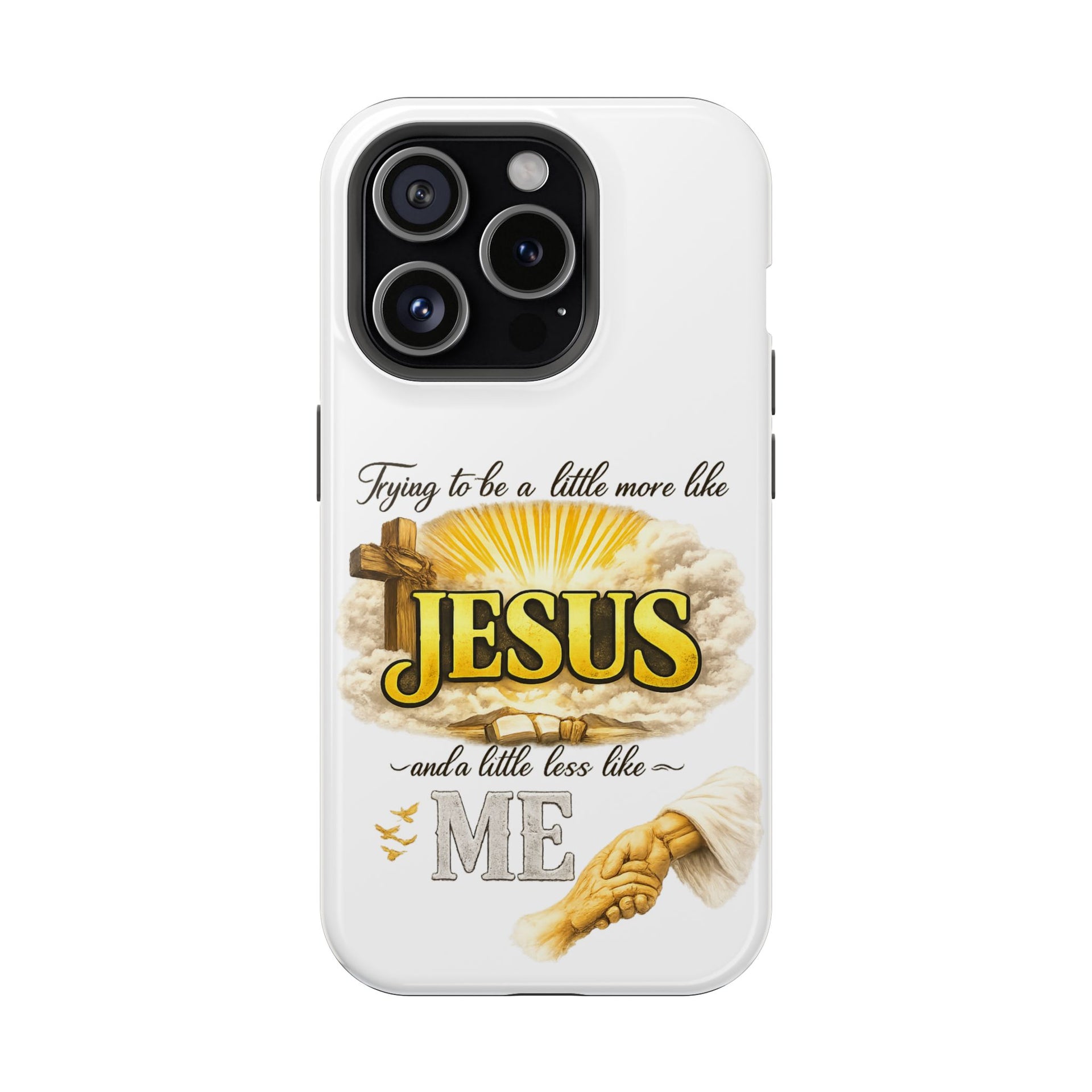 Christian Quote Magnetic Phone Case — "Trying to be a Little More Jesus and a Little Less Like Me"