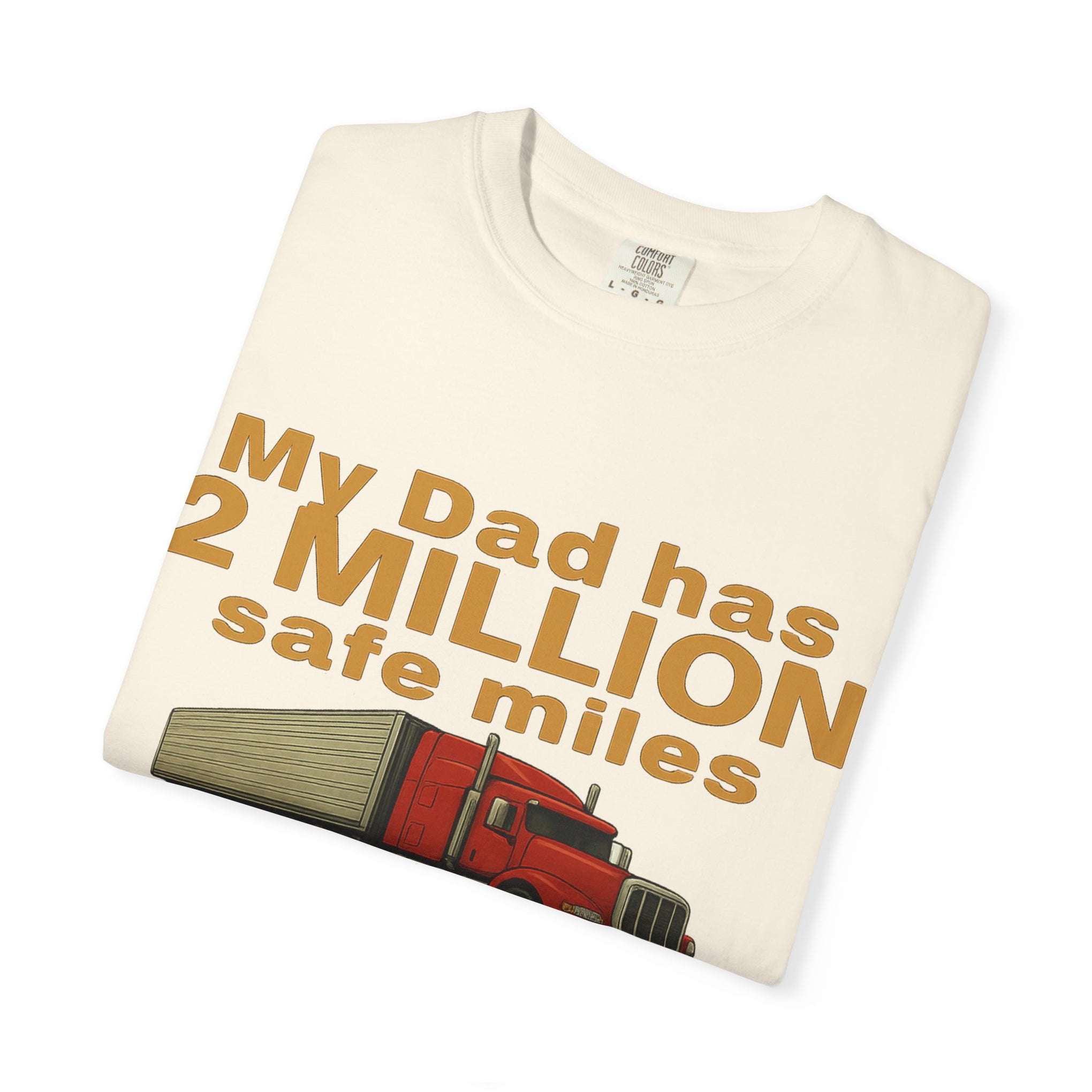 My Dad Has 2 Million Safe Miles T-Shirt — Truck Driver Appreciation Gift