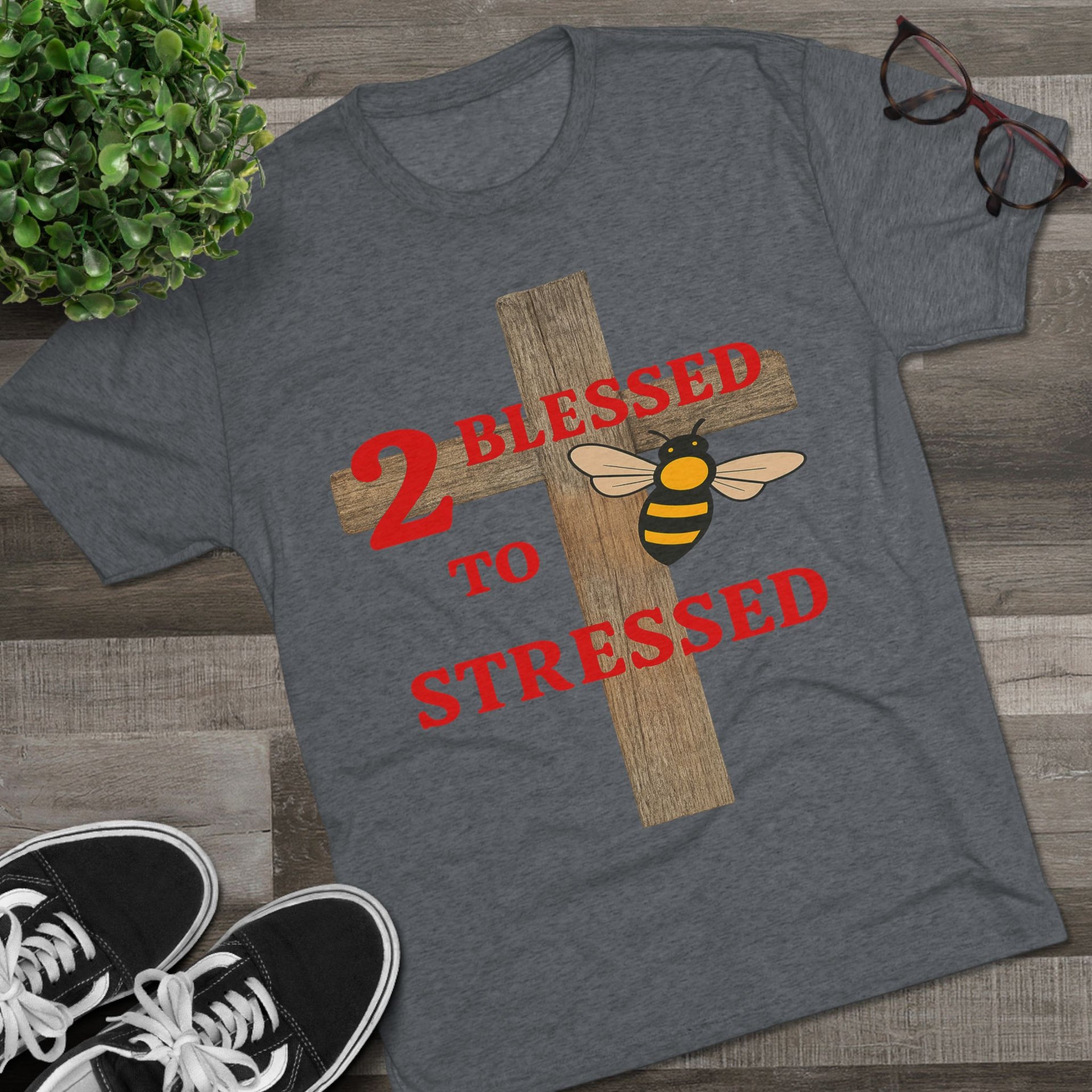 "To Blessed to Be Stressed" Unisex Tri-Blend Crew Tee