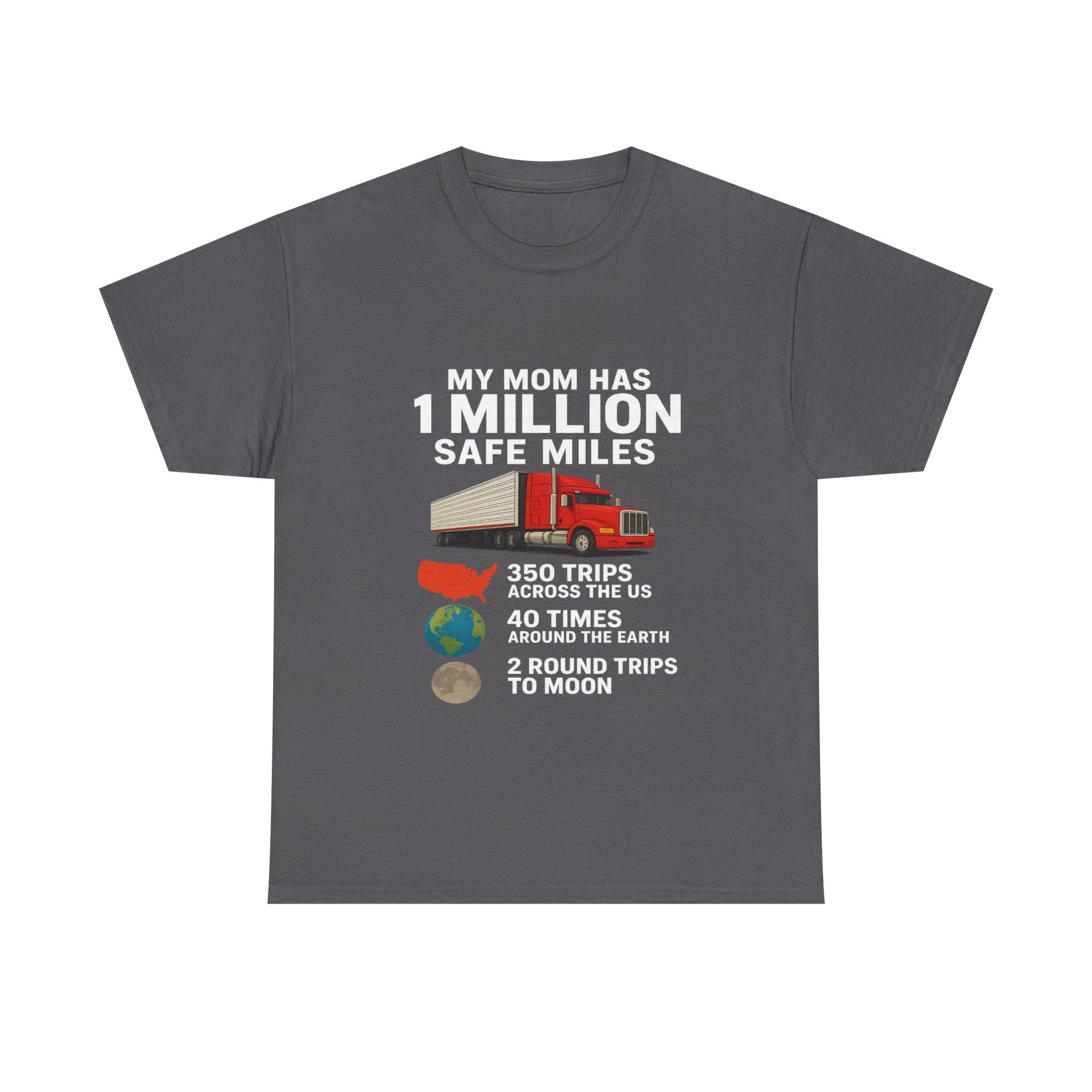 My Mom has 1 million safe miles Unisex Heavy Cotton Tee