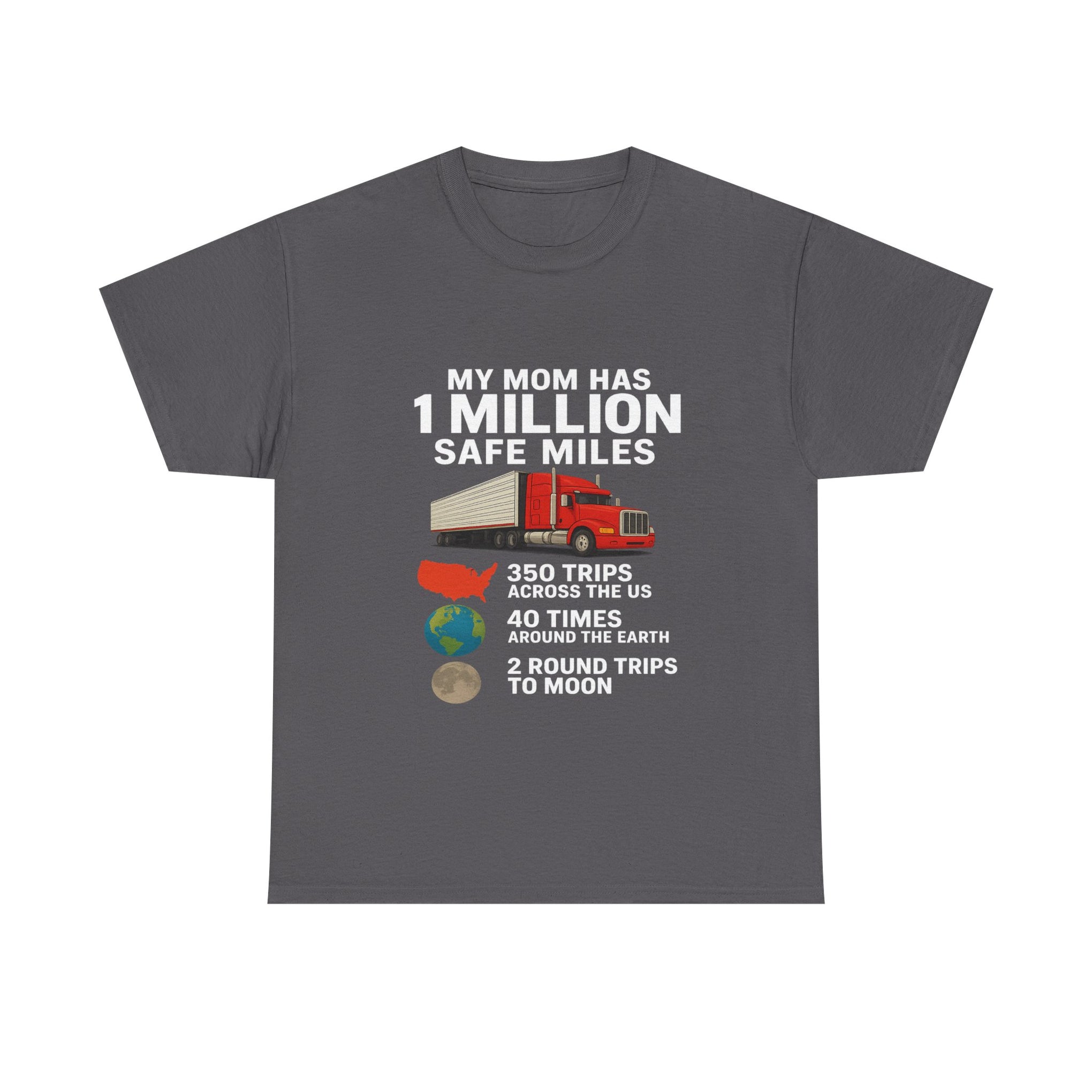 My Mom has 1 million safe miles Unisex Heavy Cotton Tee