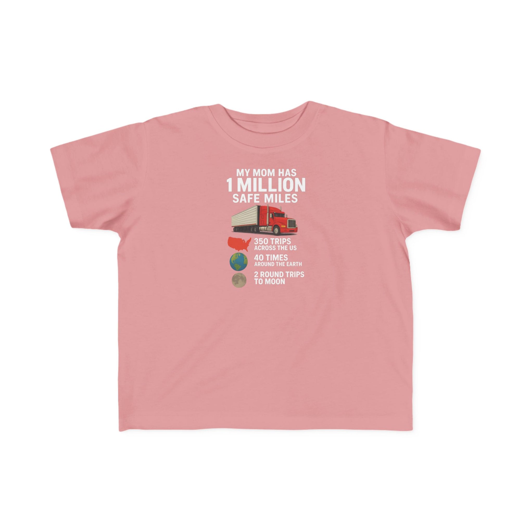 Toddler Tee – “My Mom Has 1 Million Safe Miles” Cute Truck Driving Mom Shirt for Kids