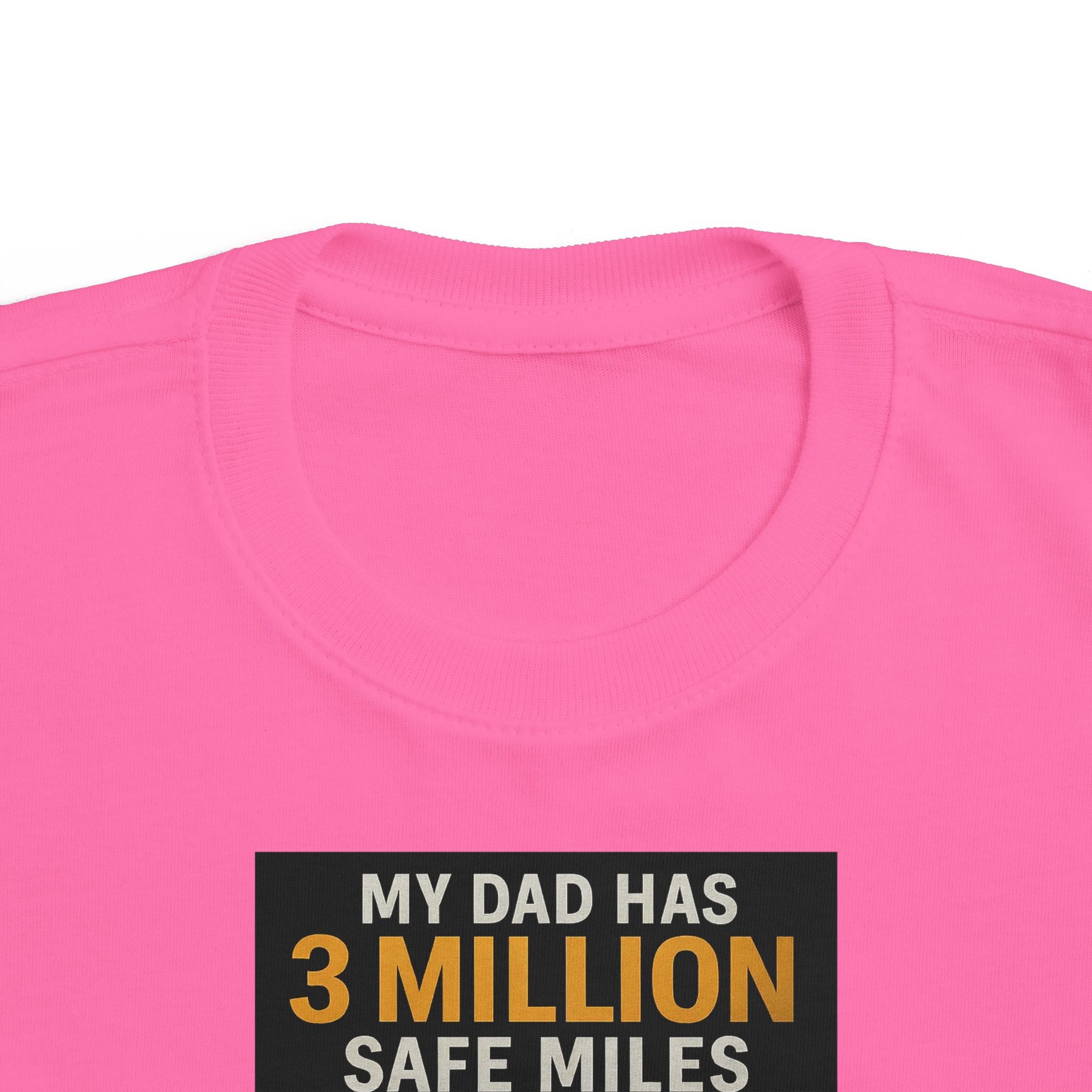 Toddler Tee — "My Dad Has 3 Million Safe Miles" Truck Driver Pride Shirt