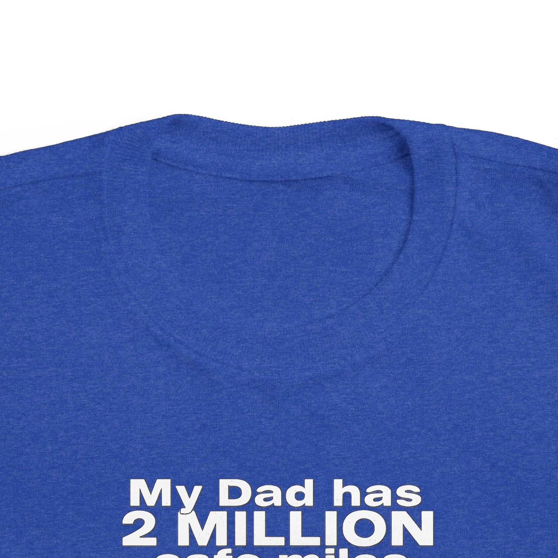 Toddler Tee: "My Dad Has 2 Million Safe Miles" Truck Driver Baby Shirt