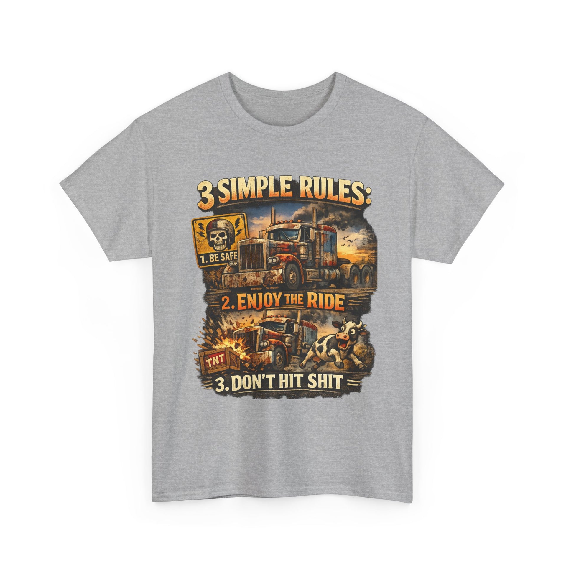 Trucker Tee — “3 Simple Rules: 1. Be Safe 2. Enjoy the Ride 3. Don’t Hit Shit”