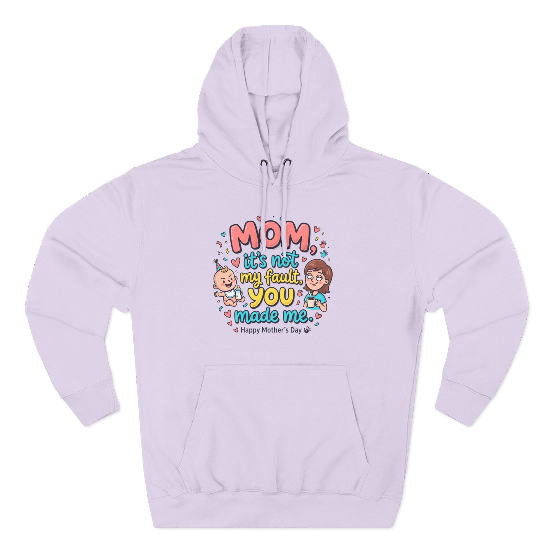 Hoodie — "Mom, It Wasn't My Fault You Made Me" Cute Mother's Day Graphic Hoodie