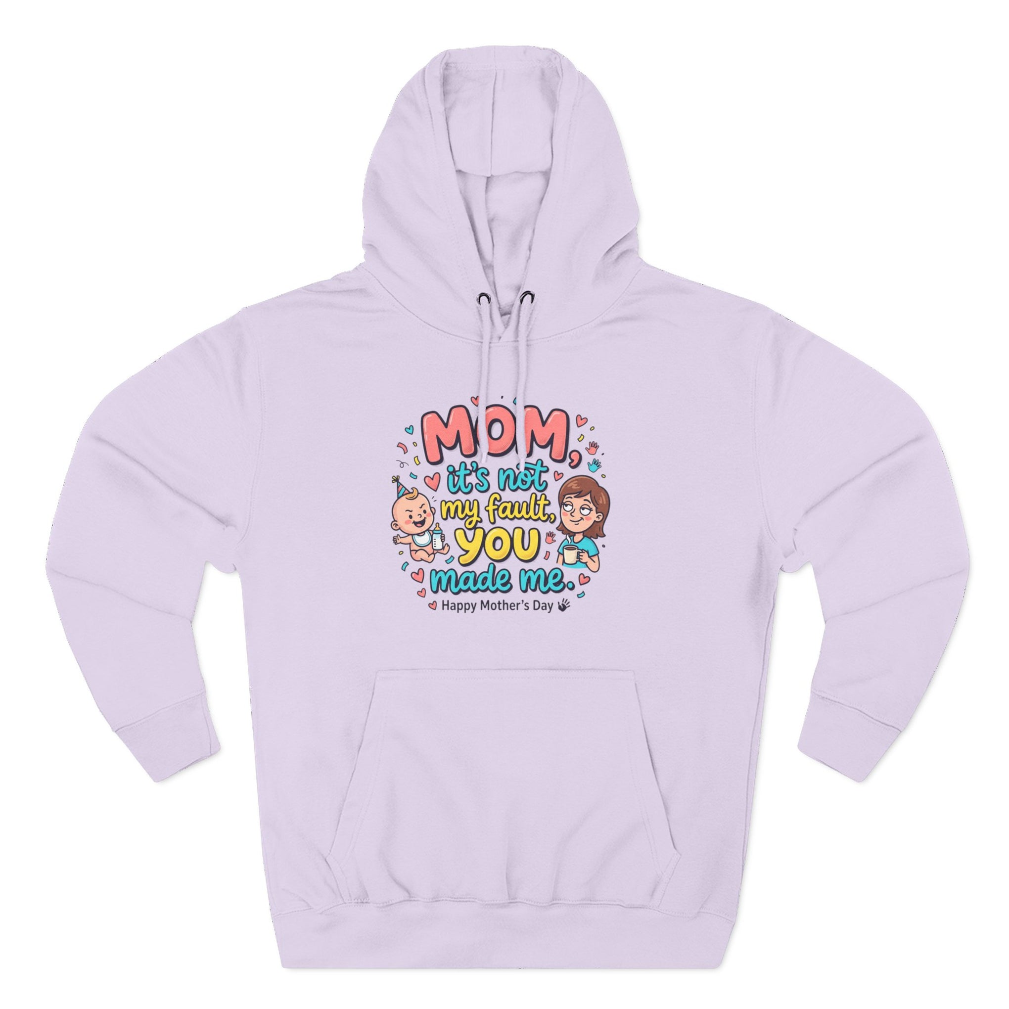 Hoodie — "Mom, It Wasn't My Fault You Made Me" Cute Mother's Day Graphic Hoodie