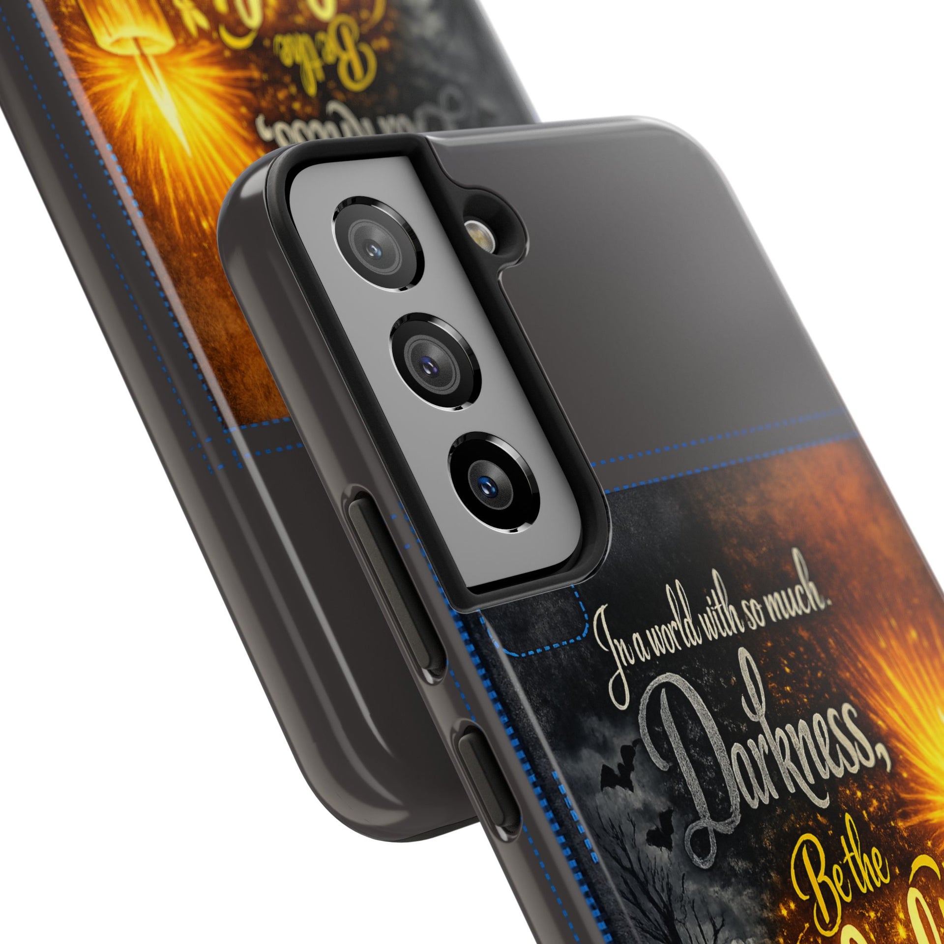 Phone Case — "In a world with so much darkness, Be the Light" Inspirational Tough Case