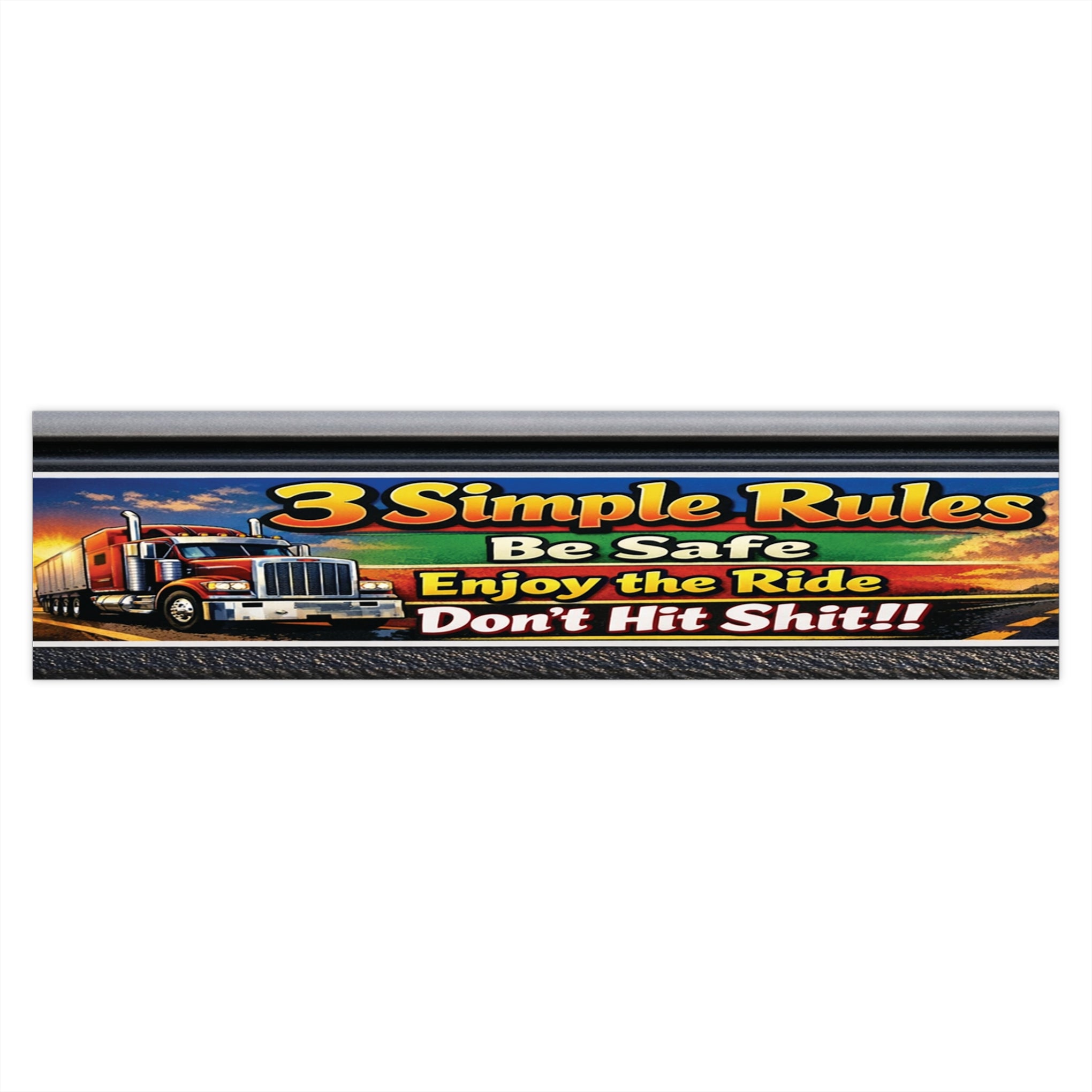 Bumper Sticker — “3 Simple Rules: Be Safe, Enjoy the Ride, Don’t Hit Shit!” (Truck Sunset Design)