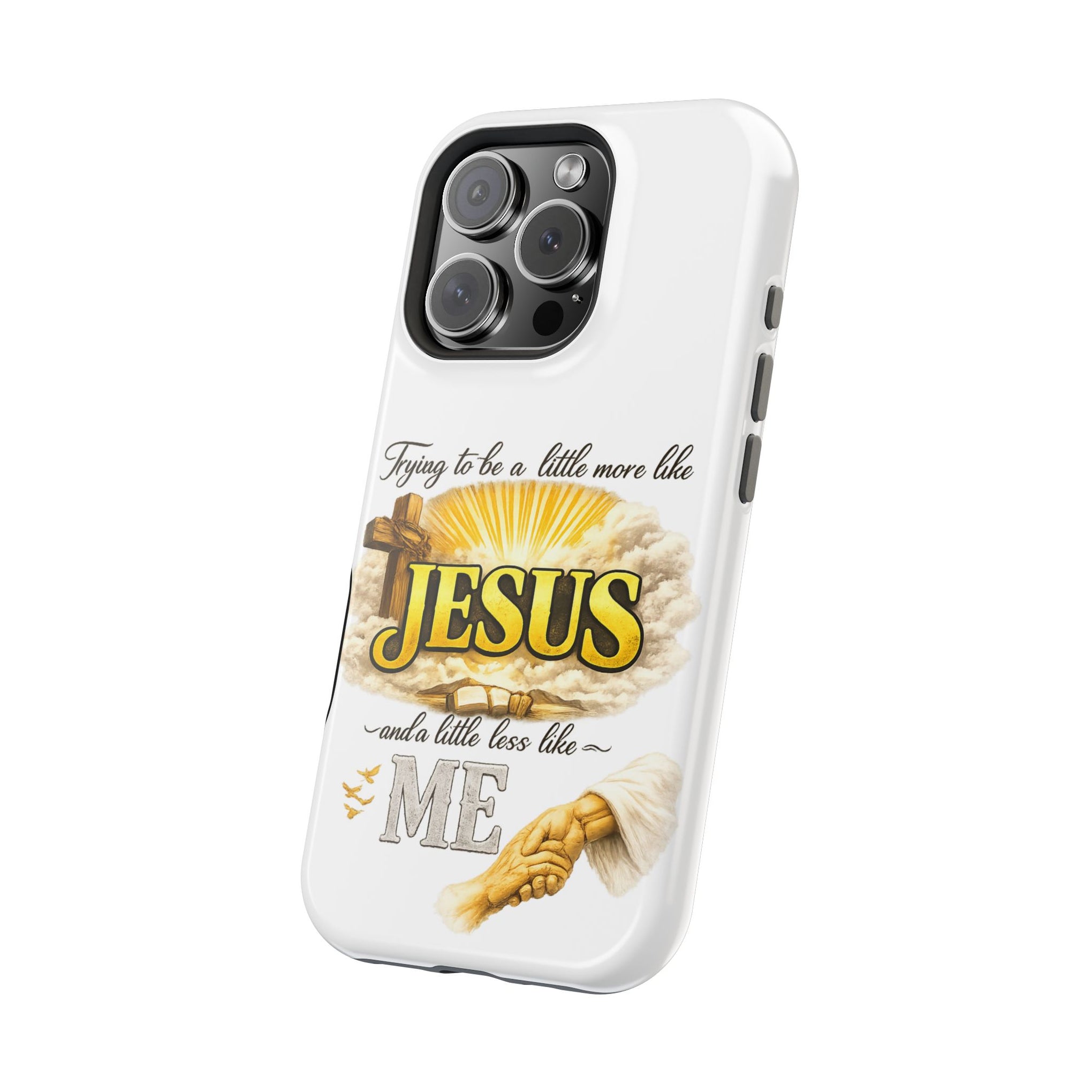 Christian Quote Magnetic Phone Case — "Trying to be a Little More Jesus and a Little Less Like Me"