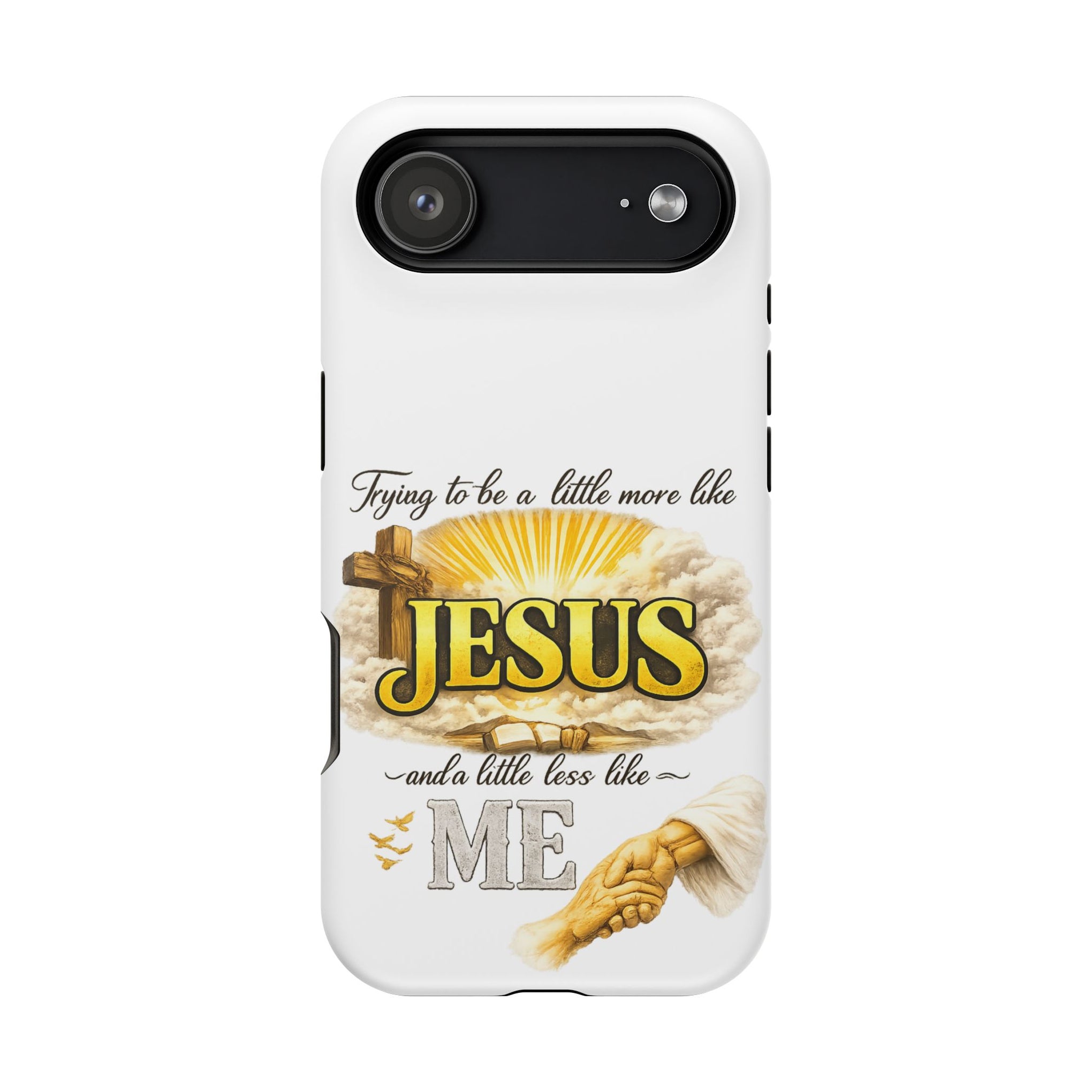 Christian Quote Magnetic Phone Case — "Trying to be a Little More Jesus and a Little Less Like Me"
