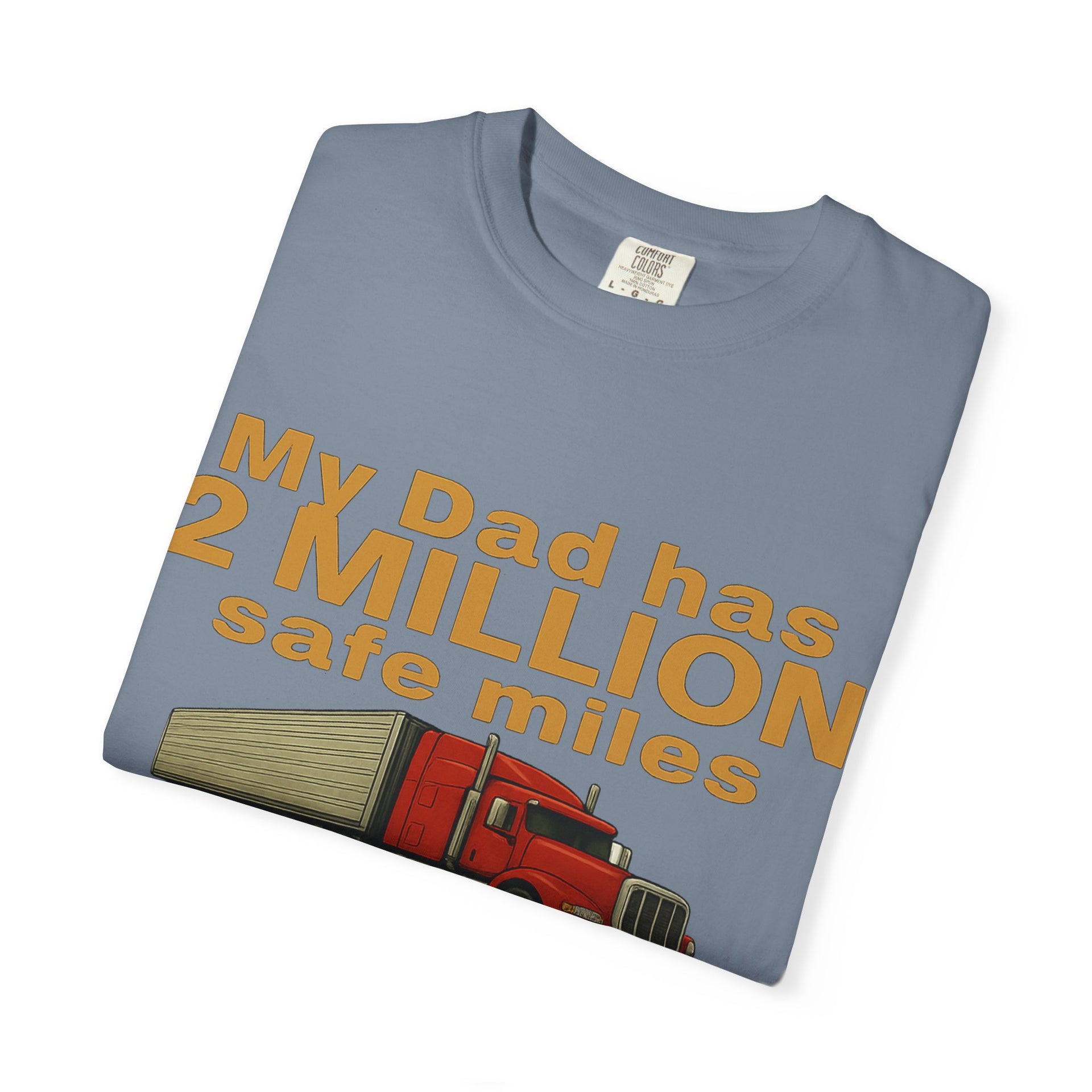 My Dad Has 2 Million Safe Miles T-Shirt — Truck Driver Appreciation Gift