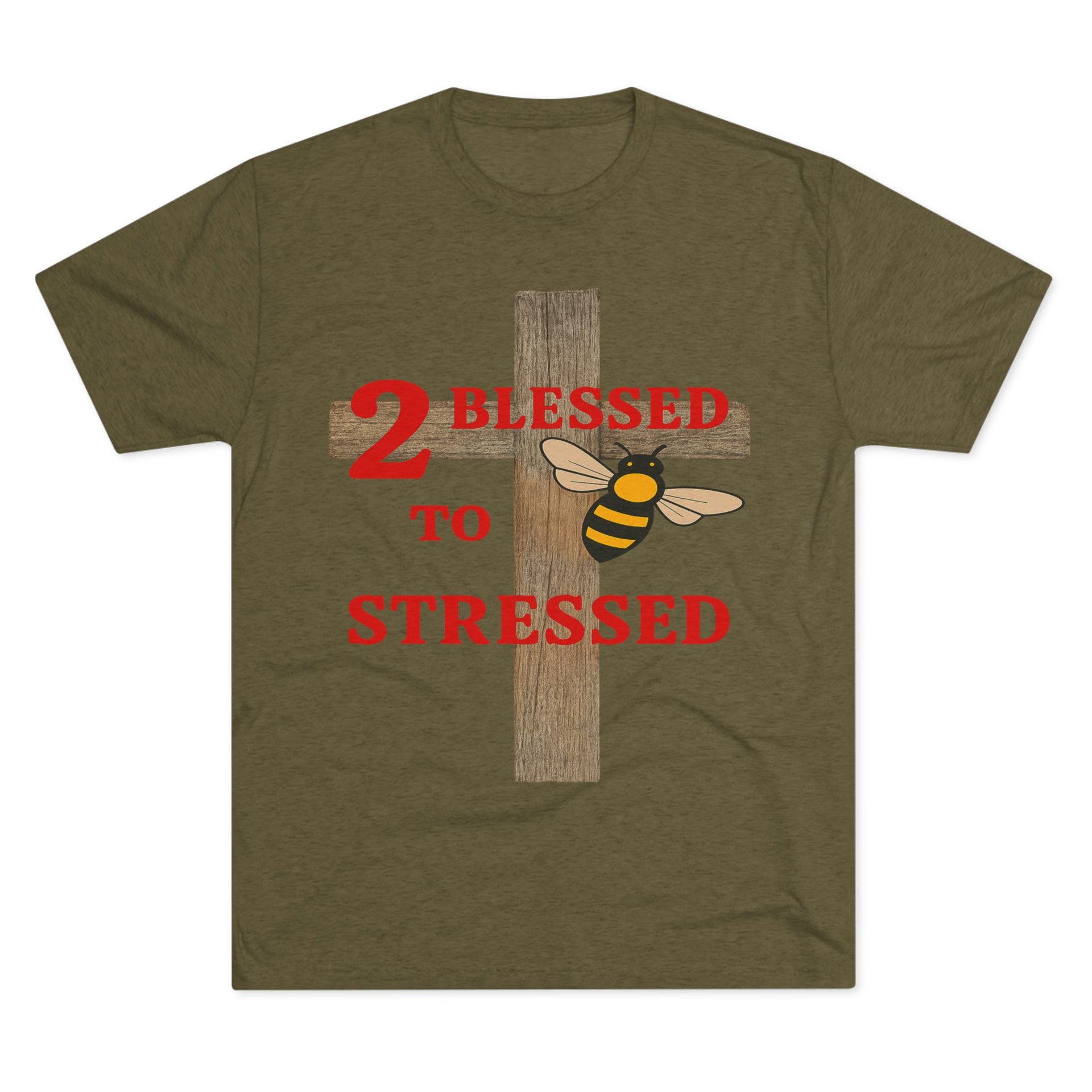 "To Blessed to Be Stressed" Unisex Tri-Blend Crew Tee