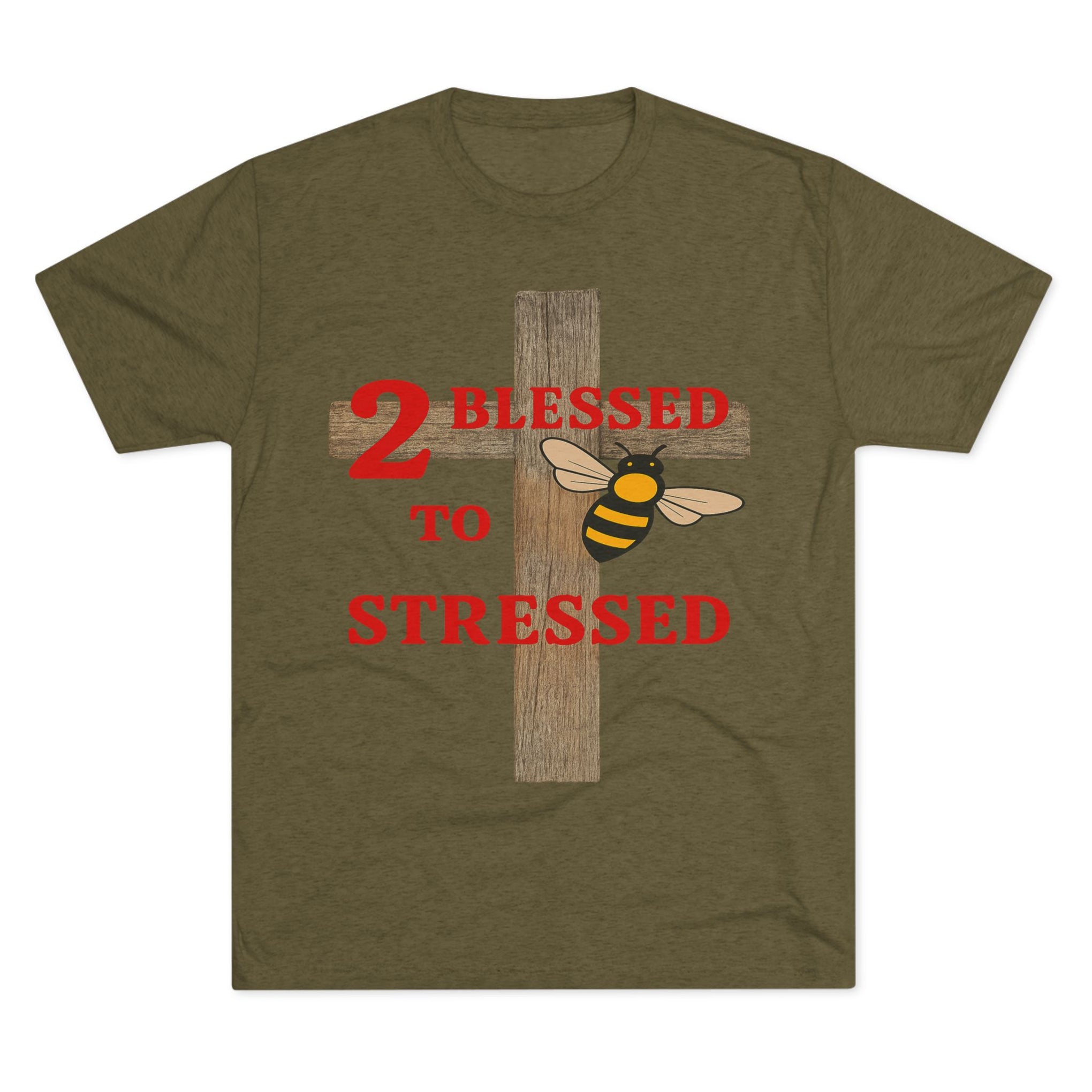 "To Blessed to Be Stressed" Unisex Tri-Blend Crew Tee