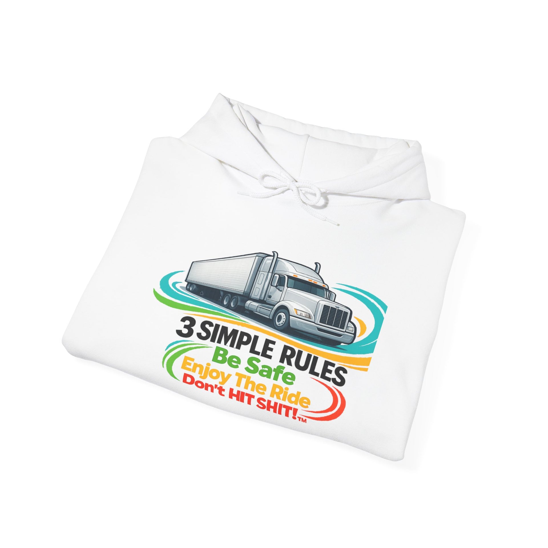 Trucker Hoodie — “3 Simple Rules: Be Safe, Enjoy The Ride, Don’t Hit Sh!t” Graphic Sweatshirt