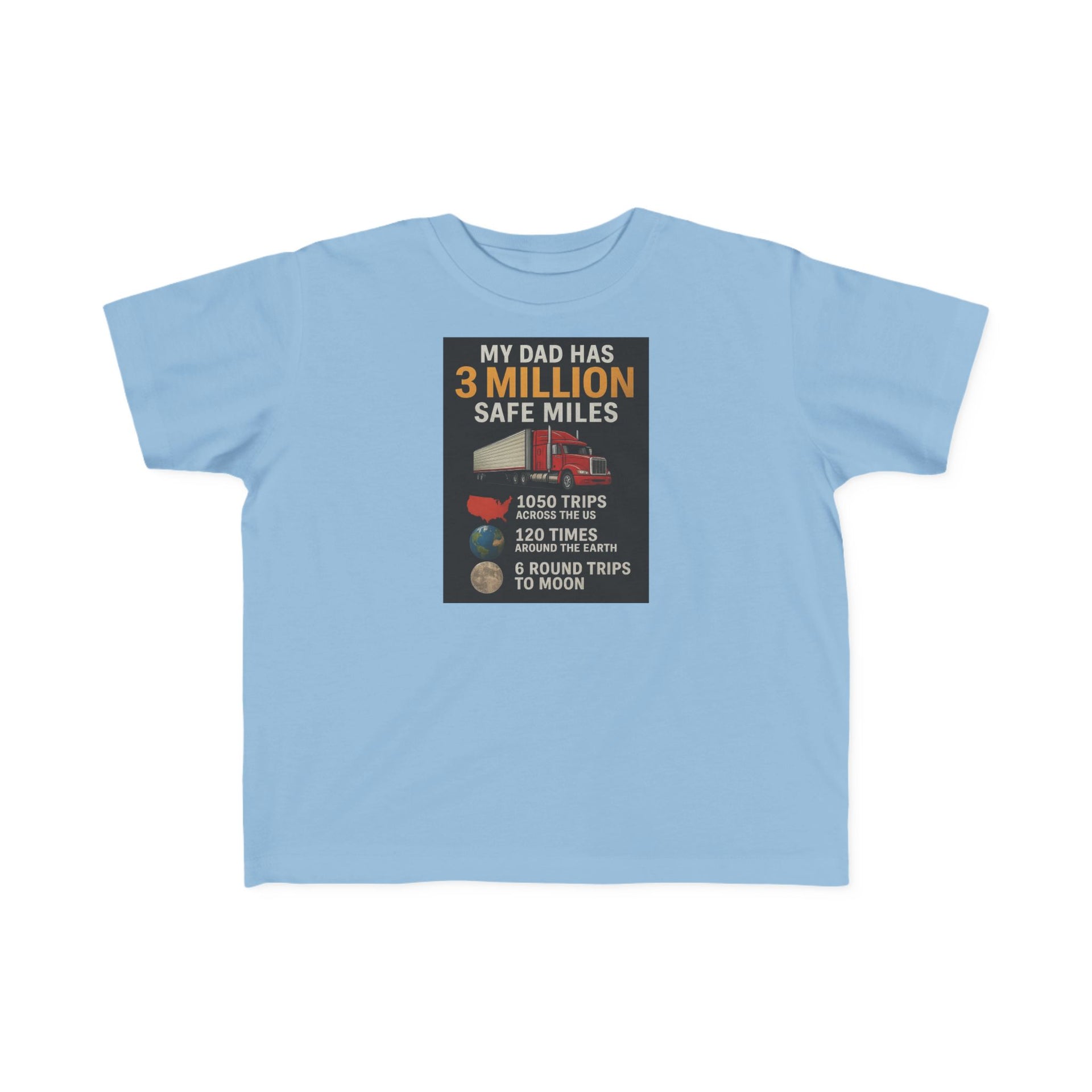 Toddler Tee — "My Dad Has 3 Million Safe Miles" Truck Driver Pride Shirt